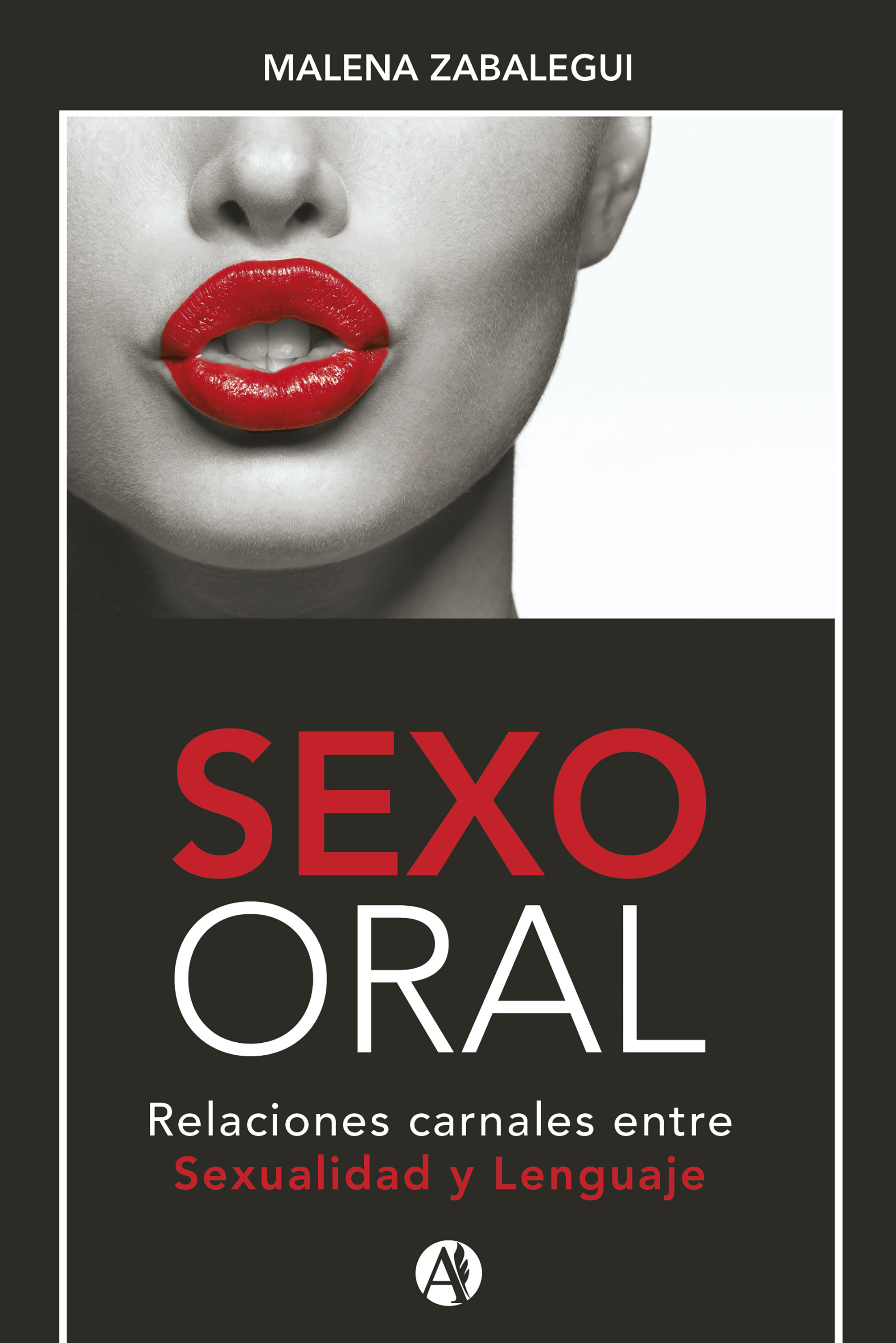 Обложка книги «SEXO ORAL, Relaciones carnales entre Sexualidad y Lenguaje»