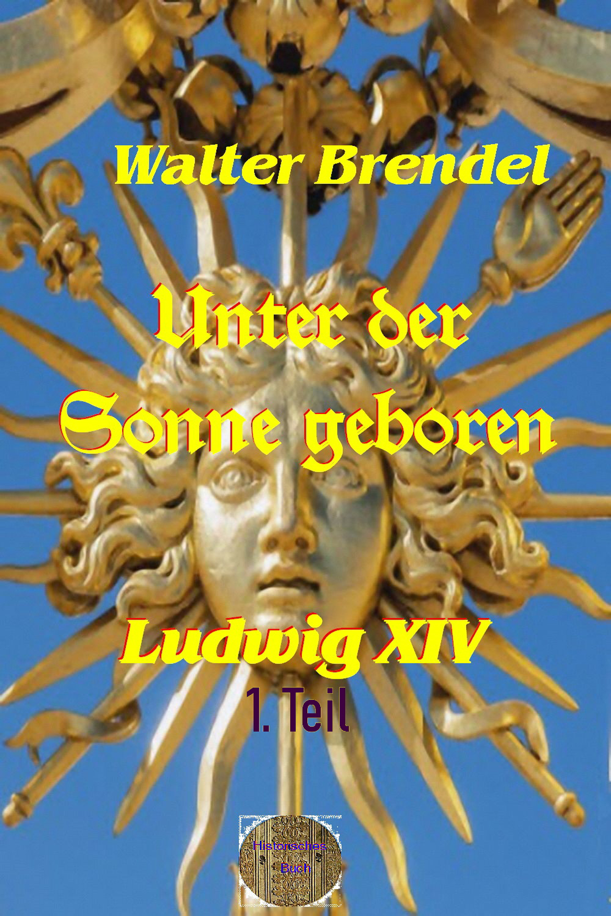 Обложка книги «Unter der Sonne geboren - 1. Teil Der kleine König»