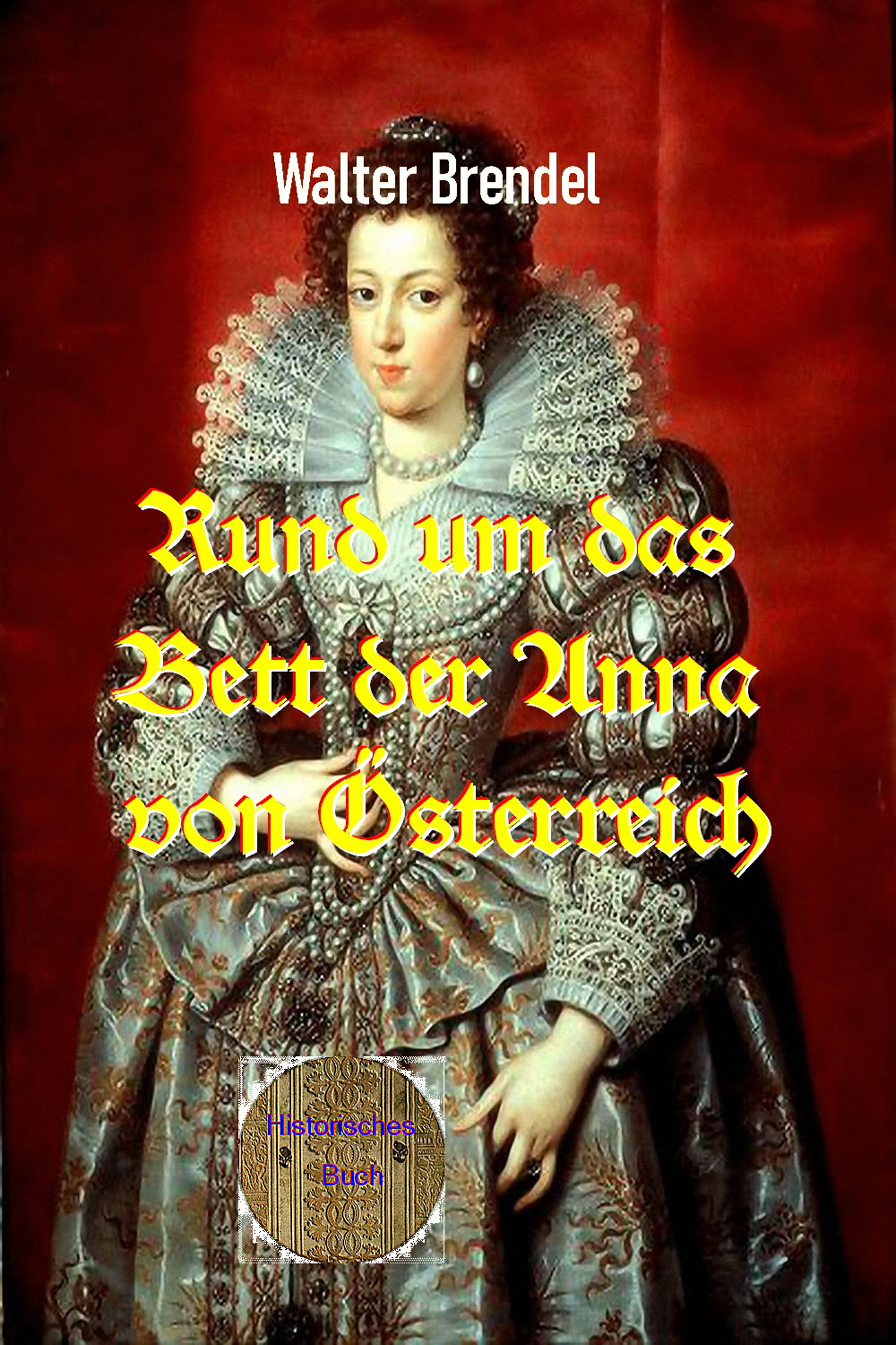 Обложка книги «Rund um das Bett der Anna von Österreich»