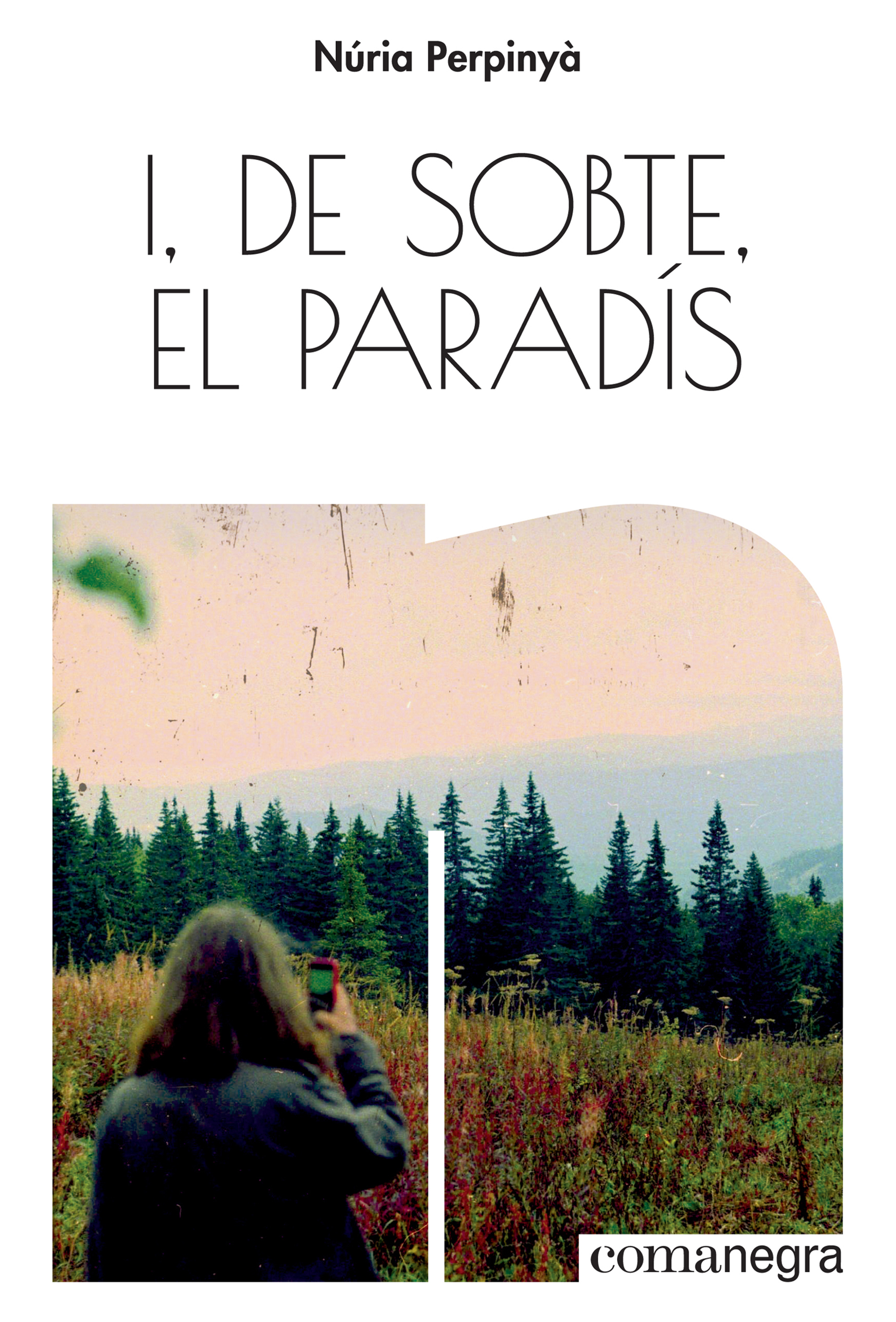 Обложка книги «I, de sobte, el paradís»