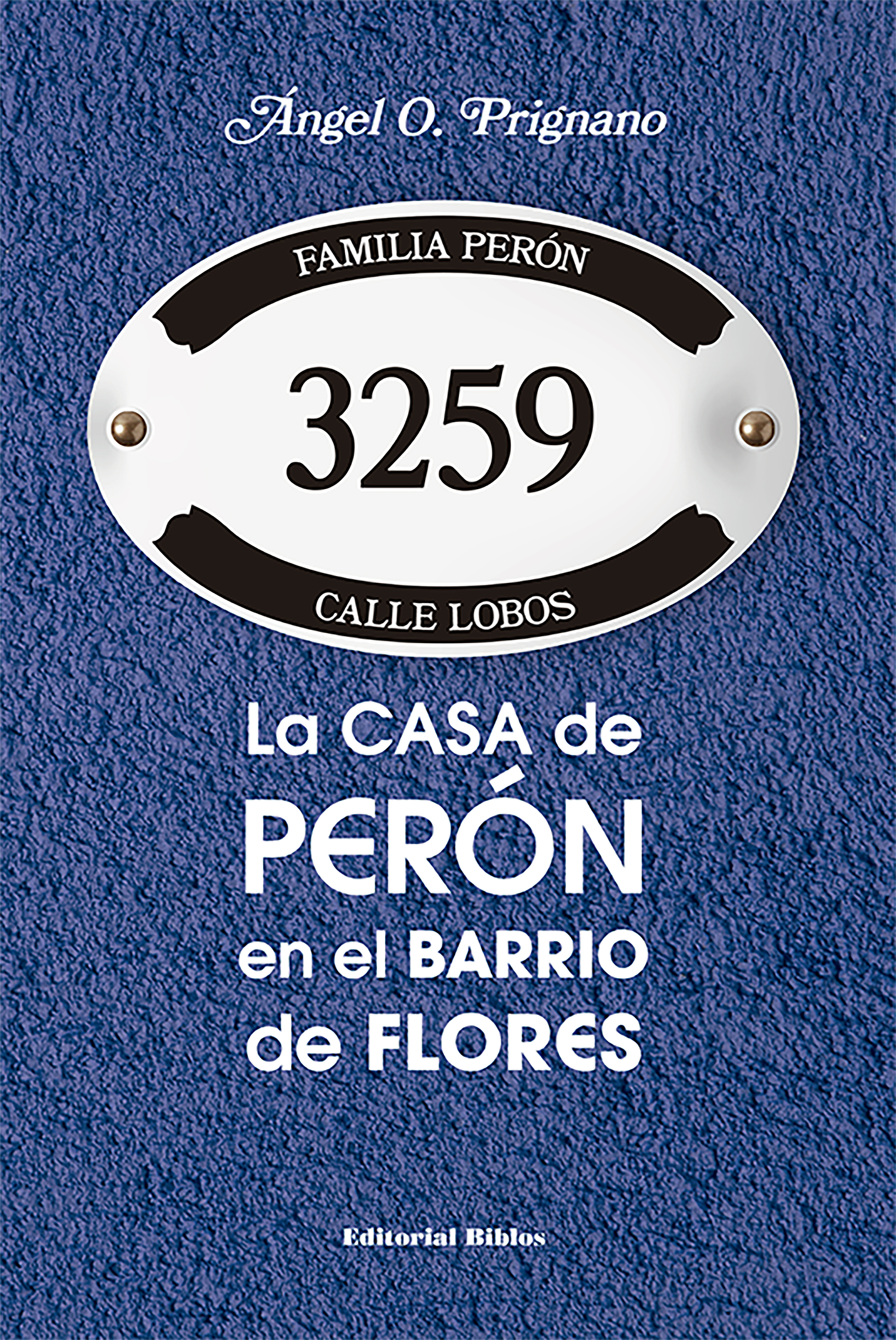 Обложка книги «La casa de Perón en el barrio de Flores»