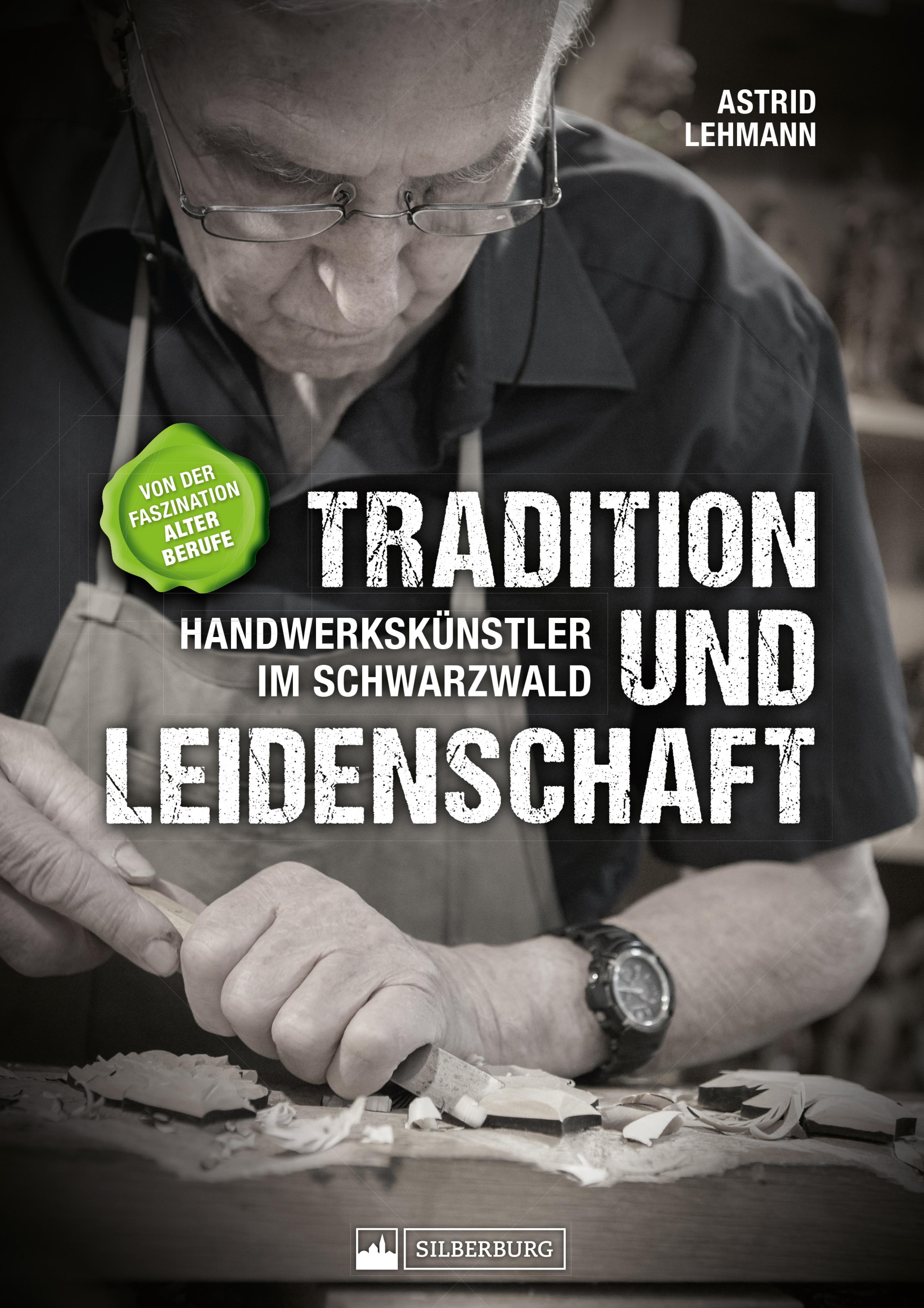 Обложка книги «Tradition und Leidenschaft – Handwerkskünstler im Schwarzwald»