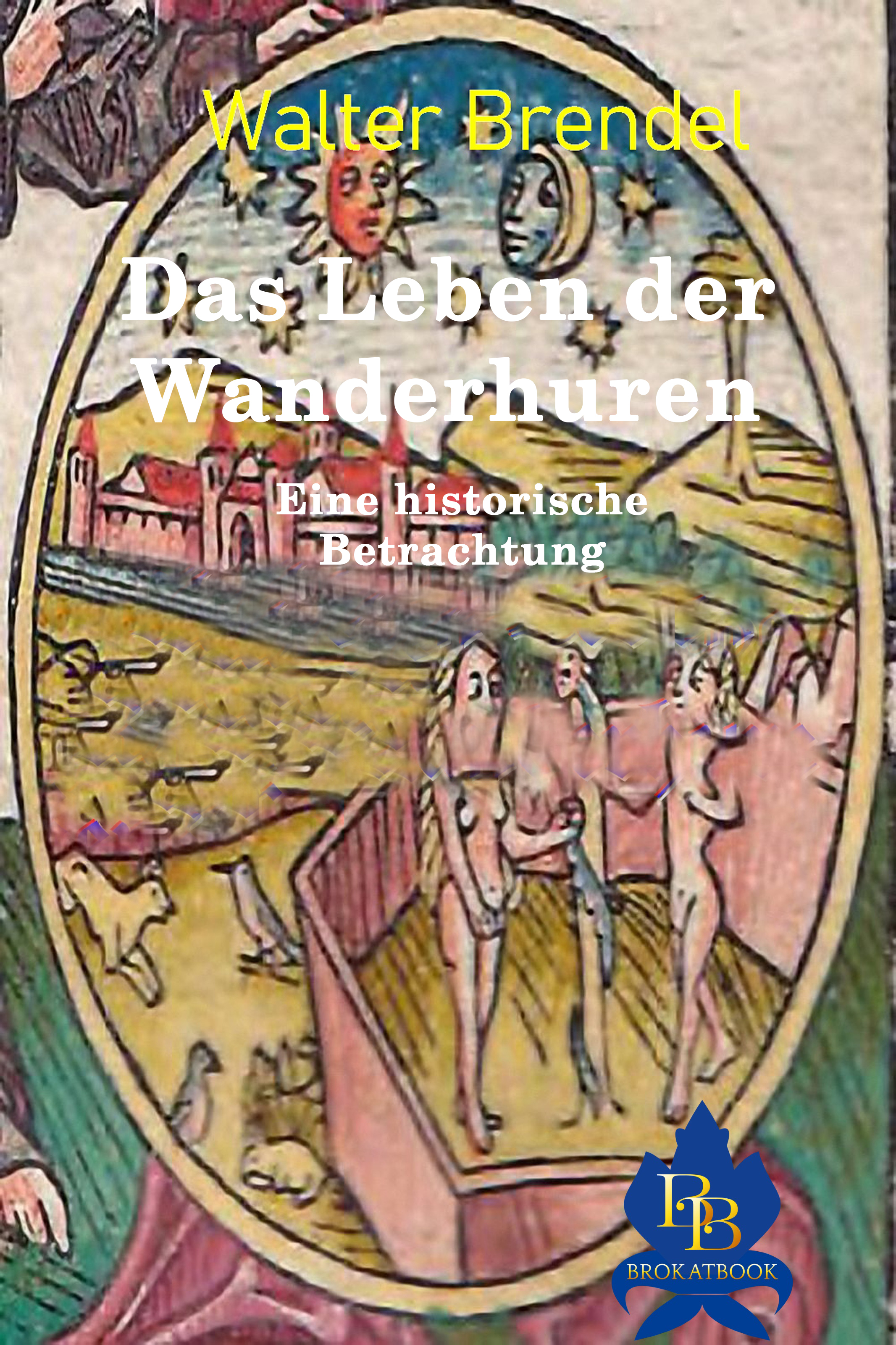 Обложка книги «Das Leben der Wanderhuren»