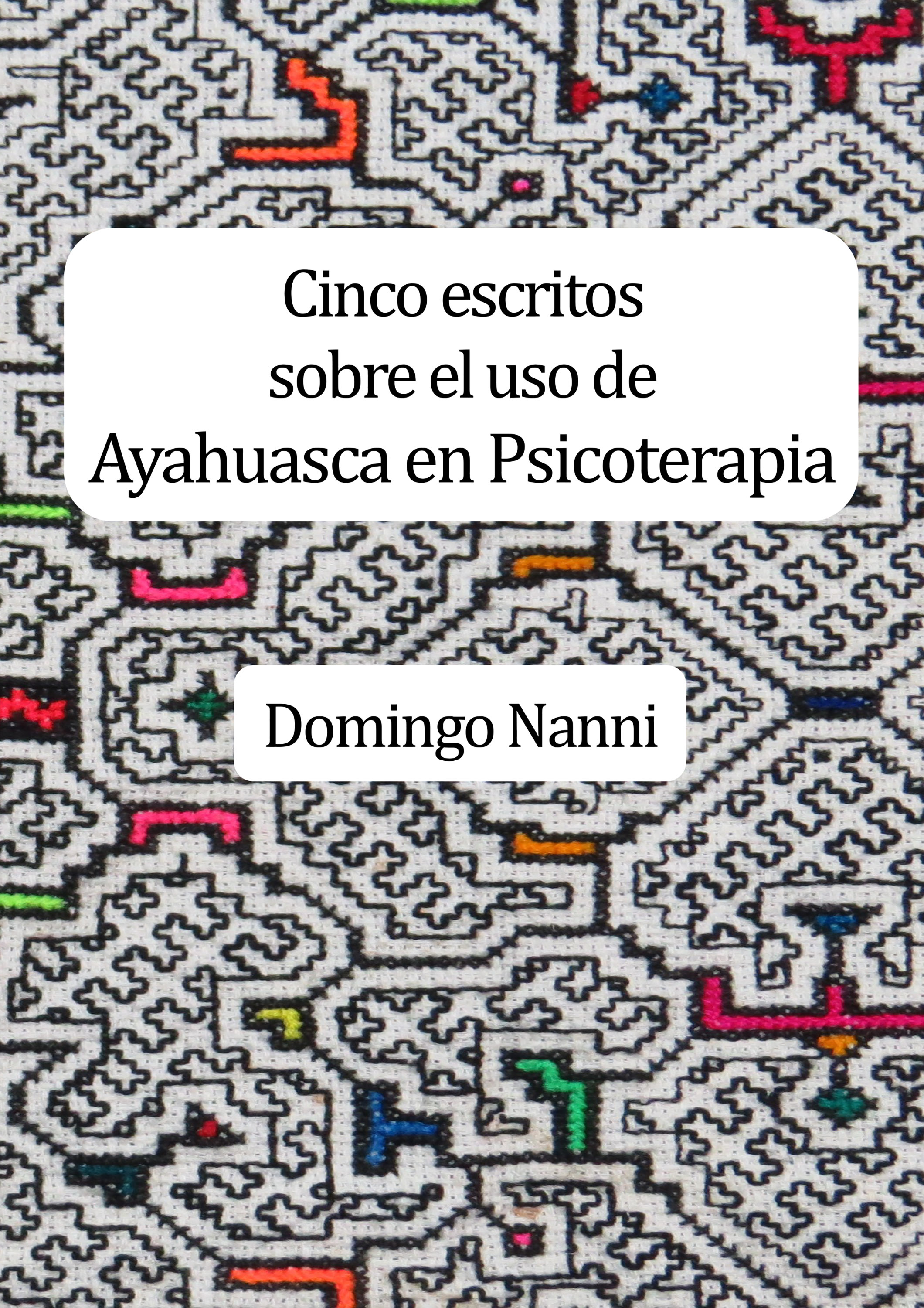 Обложка книги «Cinco escritos sobre el uso de Ayahuasca en Psicoterapia»