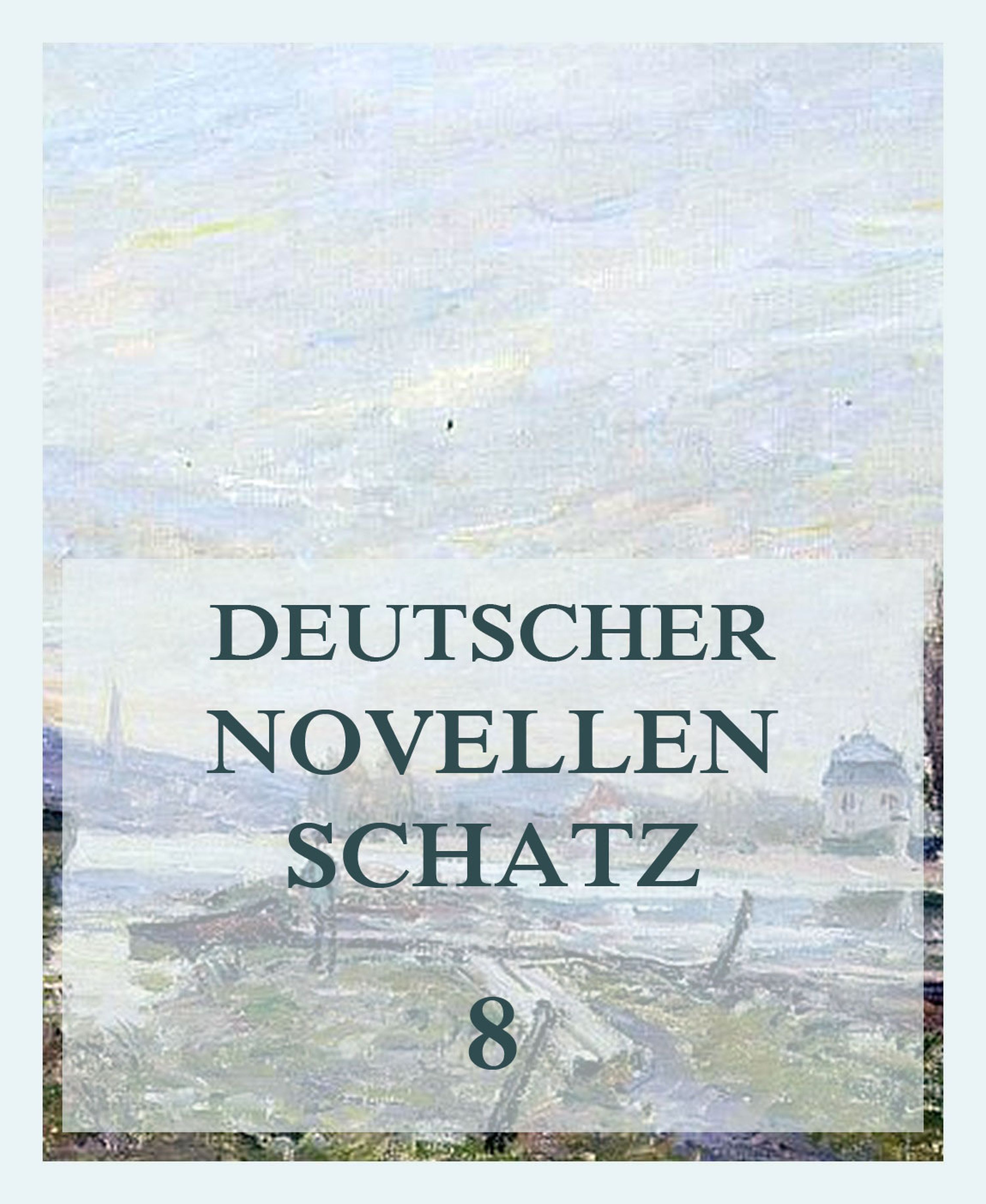 Обложка книги «Deutscher Novellenschatz 8»