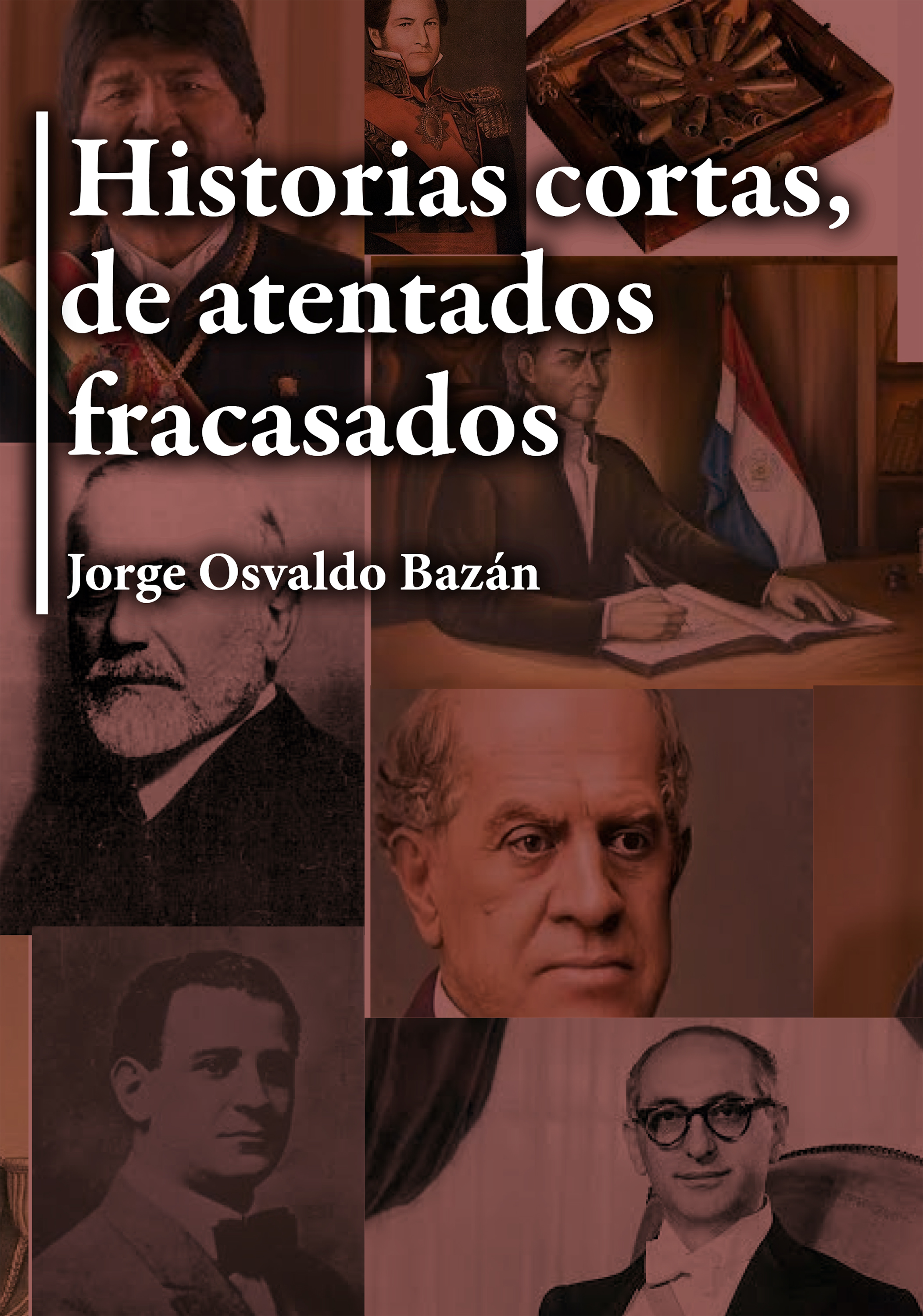 Обложка книги «Historias cortas, de atentados fracasados»