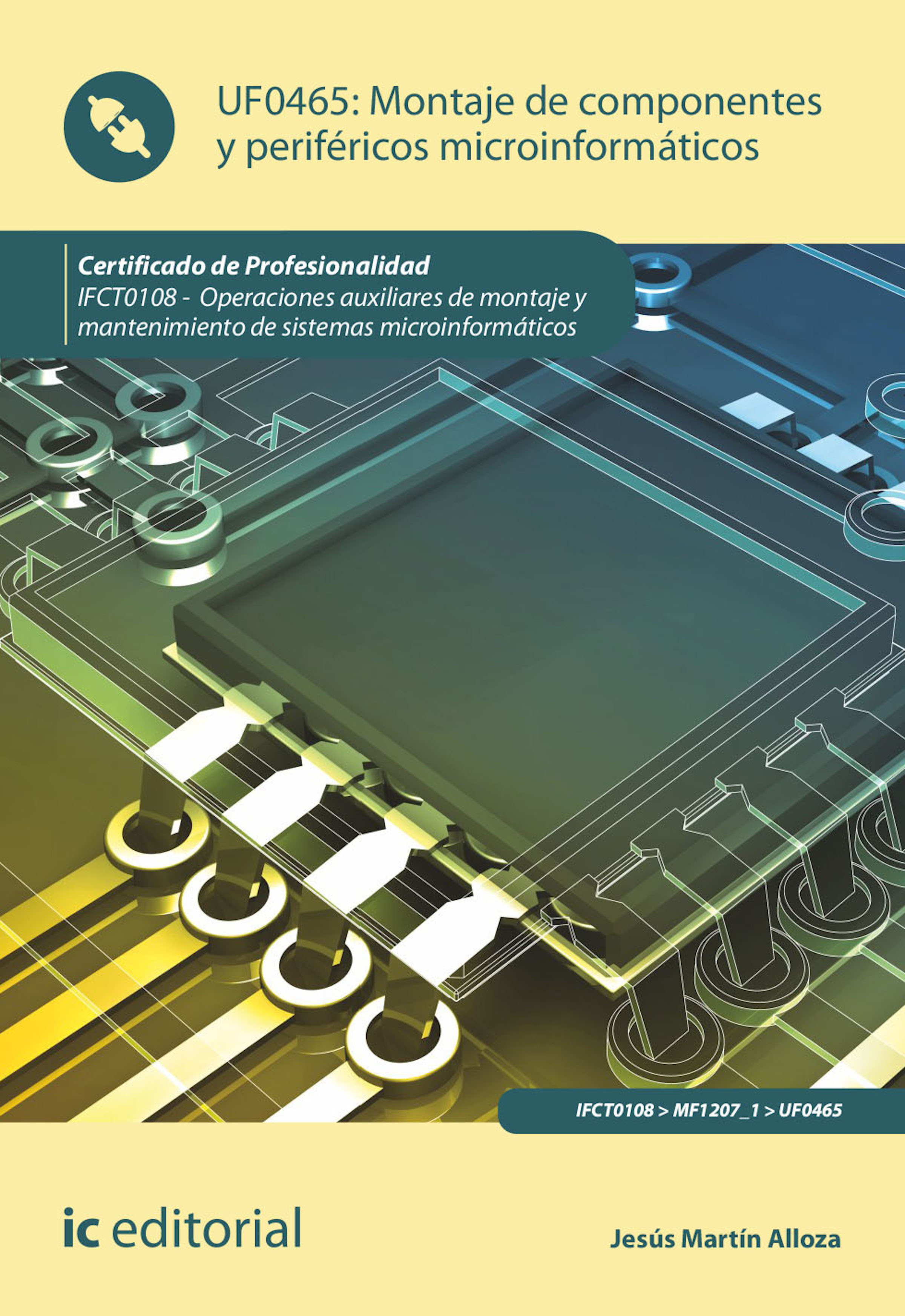 Обложка книги «Montaje de componentes y periféricos microinformáticos. IFCT0108»
