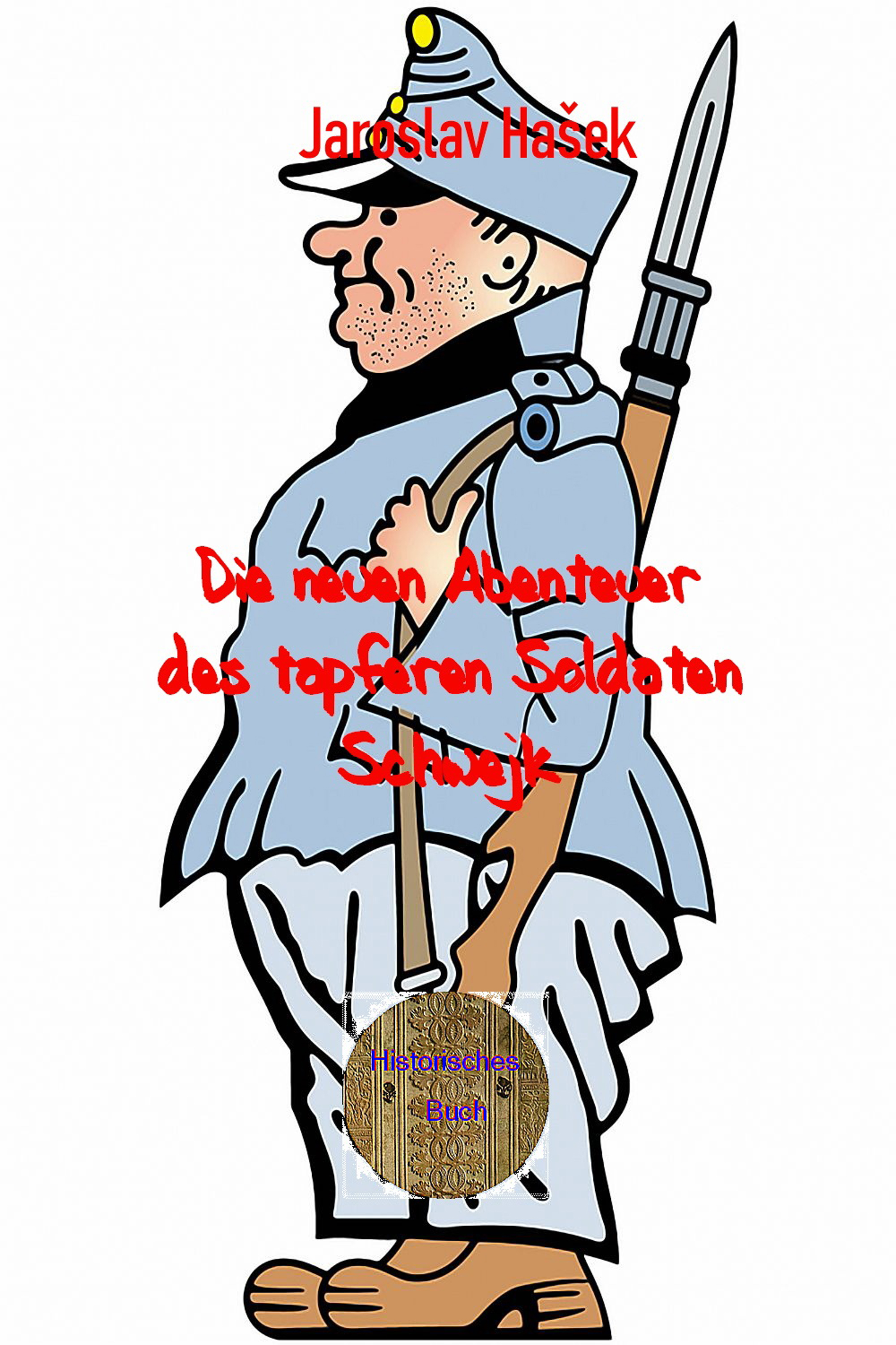 Обложка книги «Die neuen Abenteuer des tapferen Soldaten Schwejk»