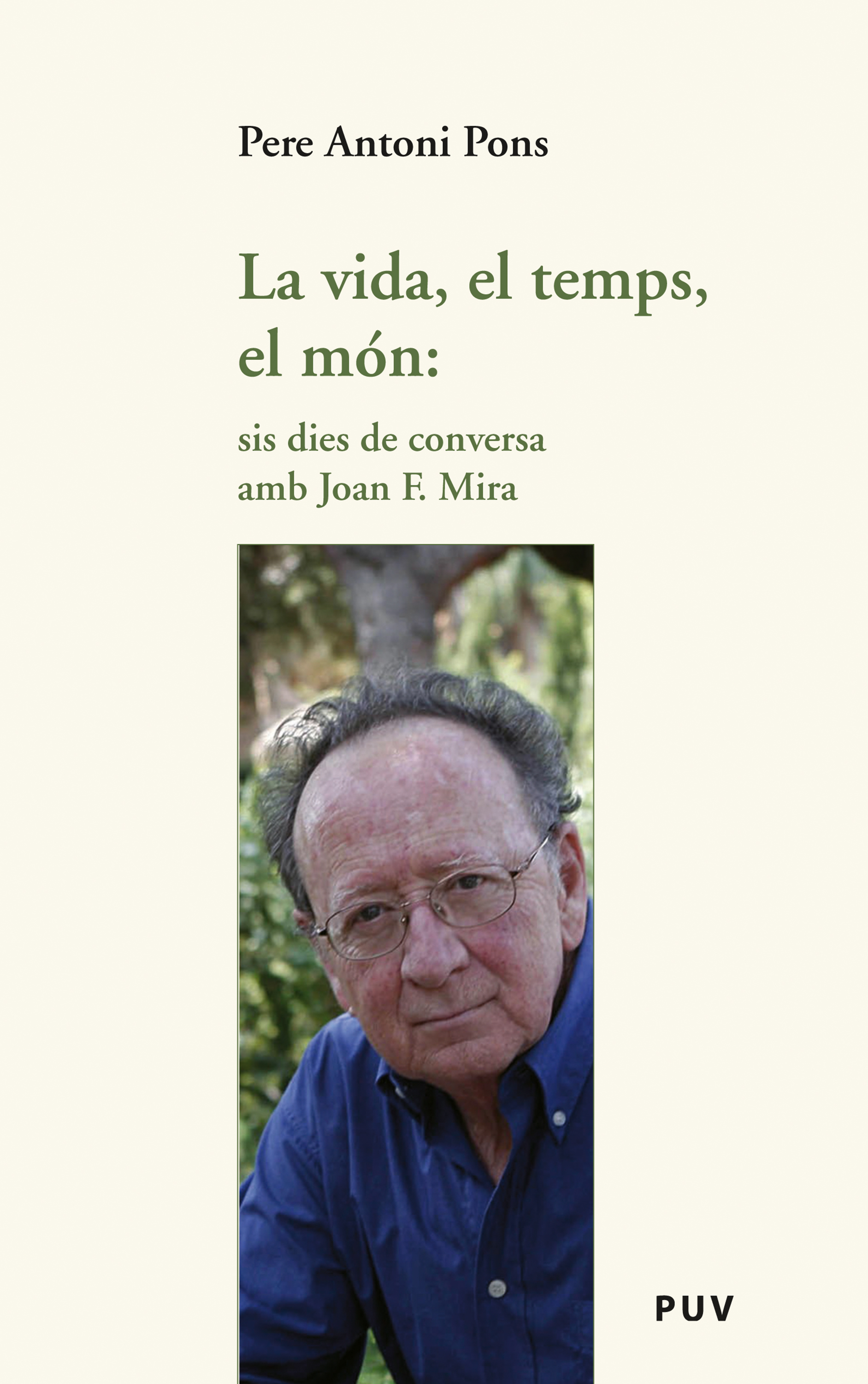 Обложка книги «La vida, el temps, el món: sis dies de conversa amb Joan F. Mira»