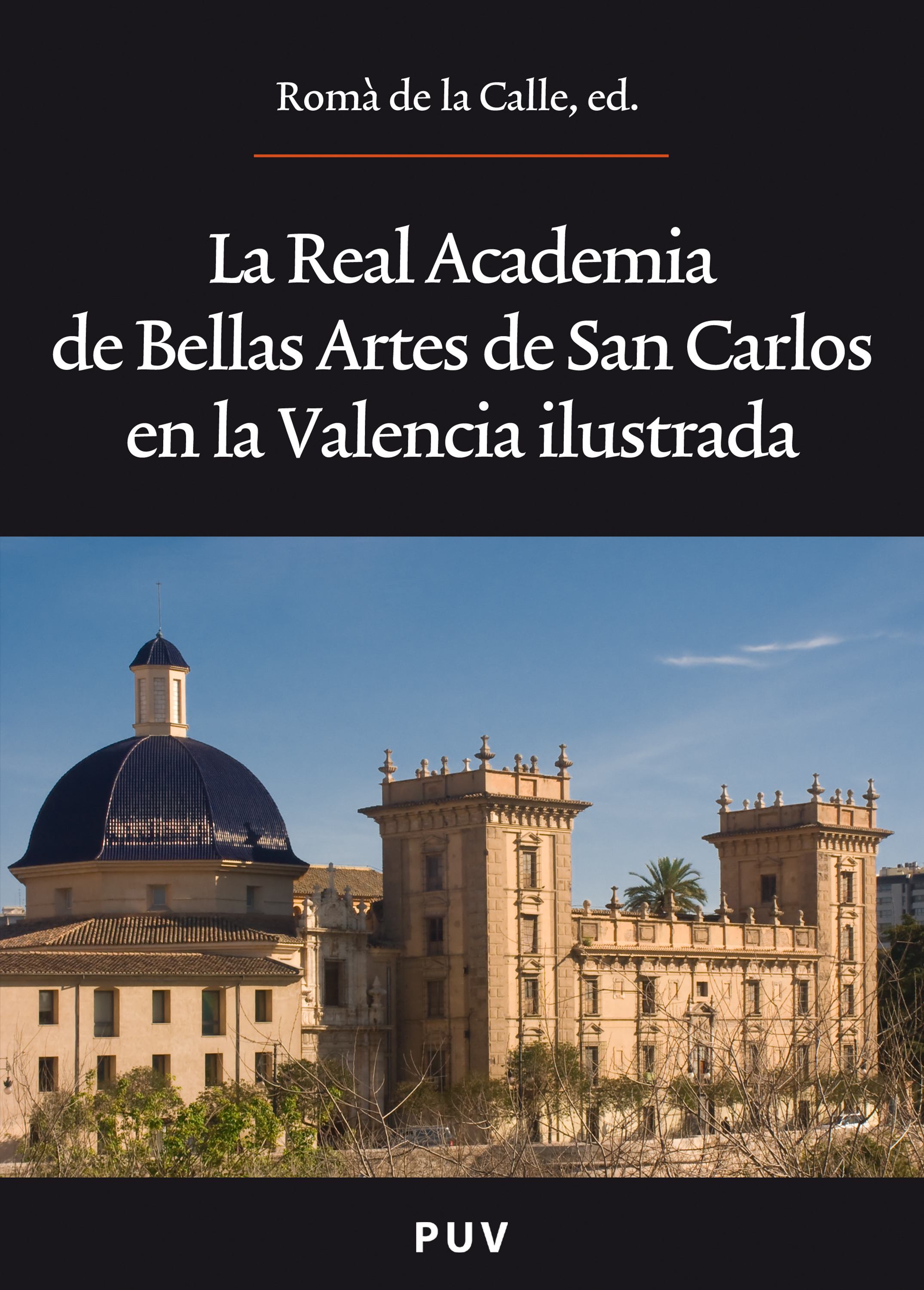 Обложка книги «La Real Academia de Bellas Artes de San Carlos en la Valencia ilustrada»