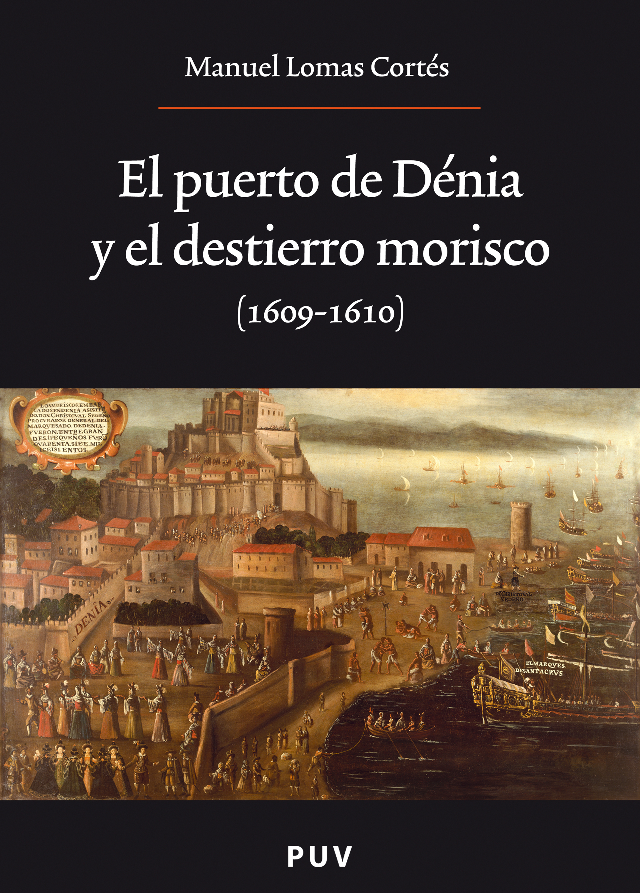Обложка книги «El puerto de Dénia y el destierro morisco (1609-1610)»