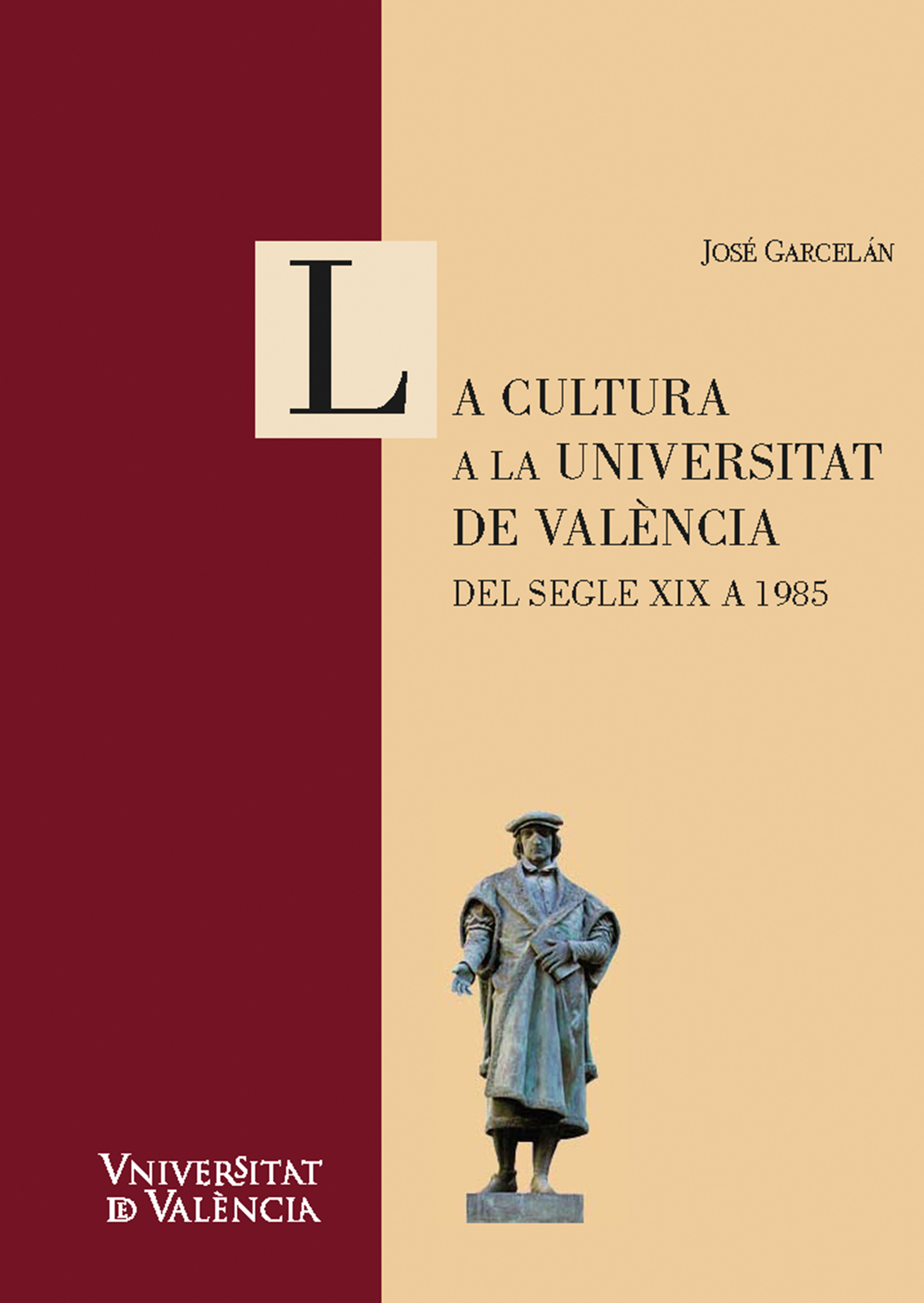 Обложка книги «La cultura a la Universitat de València. Del segle XIX a 1985»