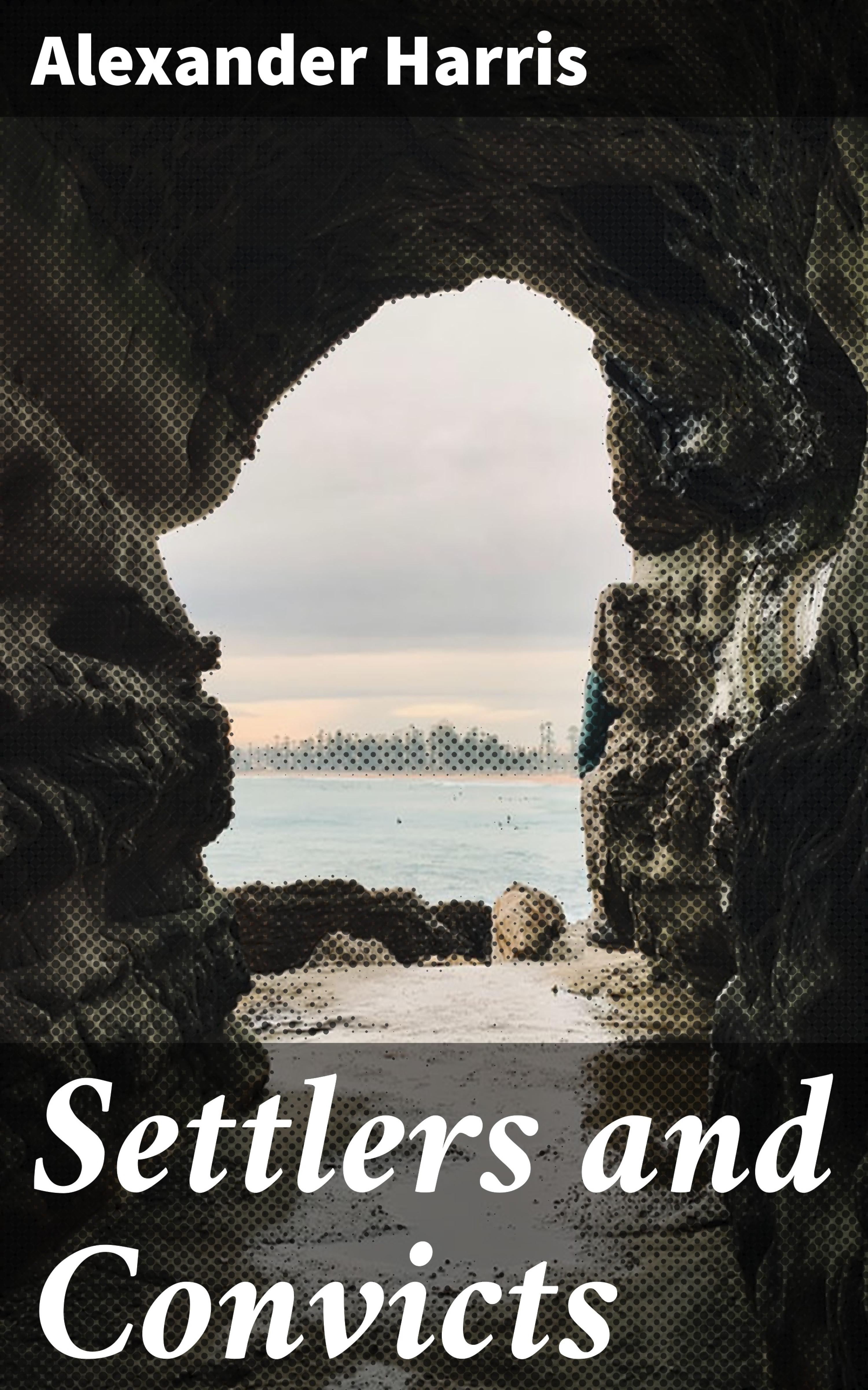 Обложка книги «Settlers and Convicts»