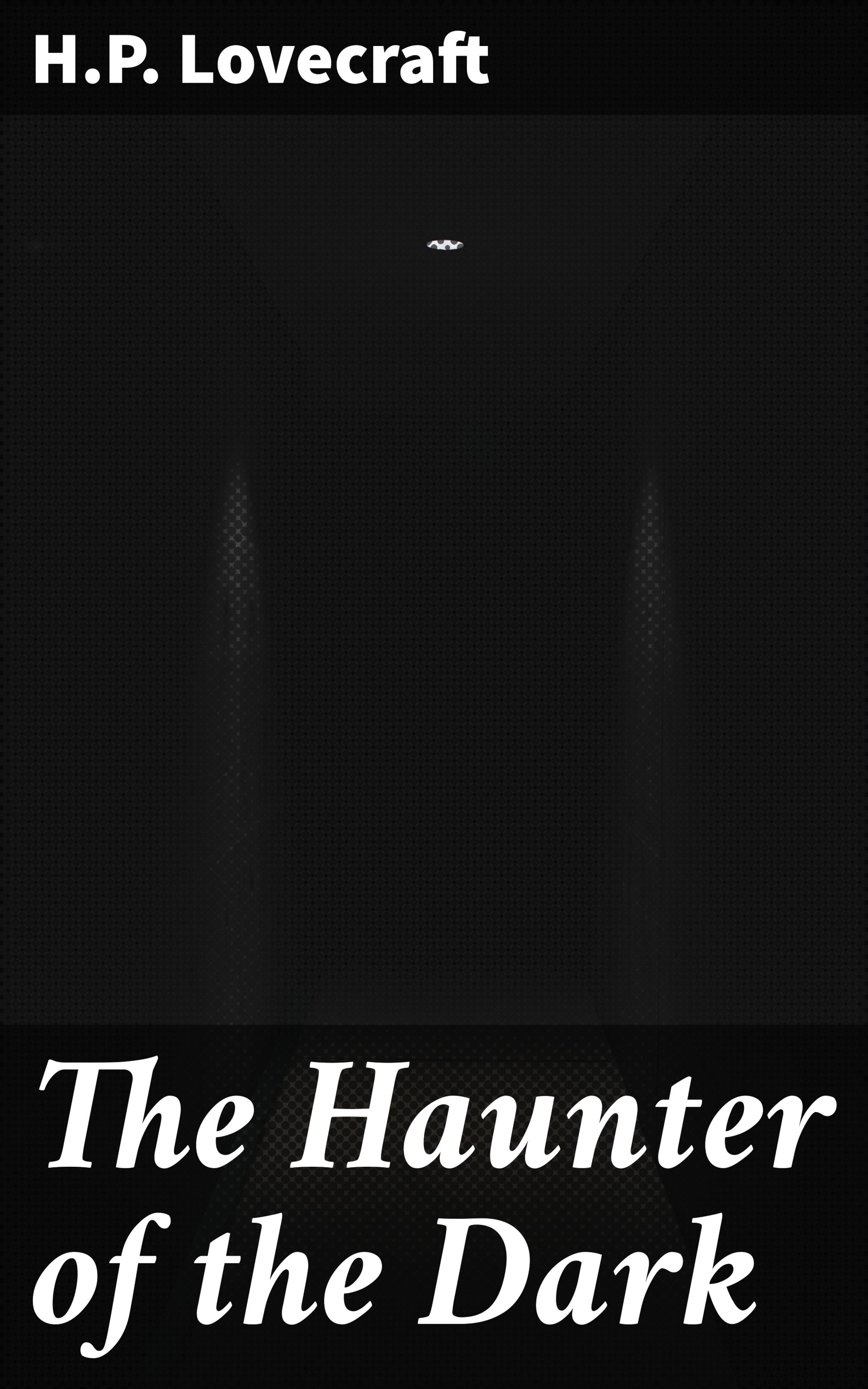 Обложка книги «The Haunter of the Dark»