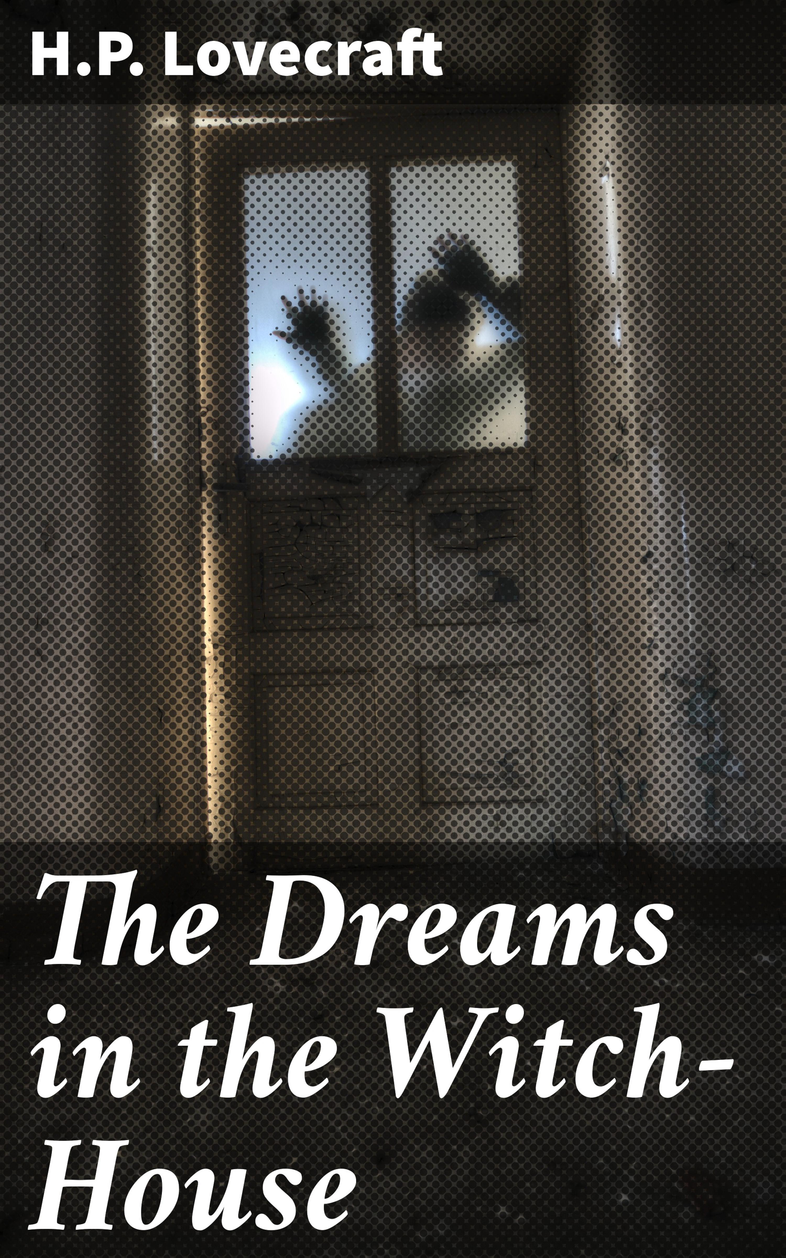 Обложка книги «The Dreams in the Witch-House»