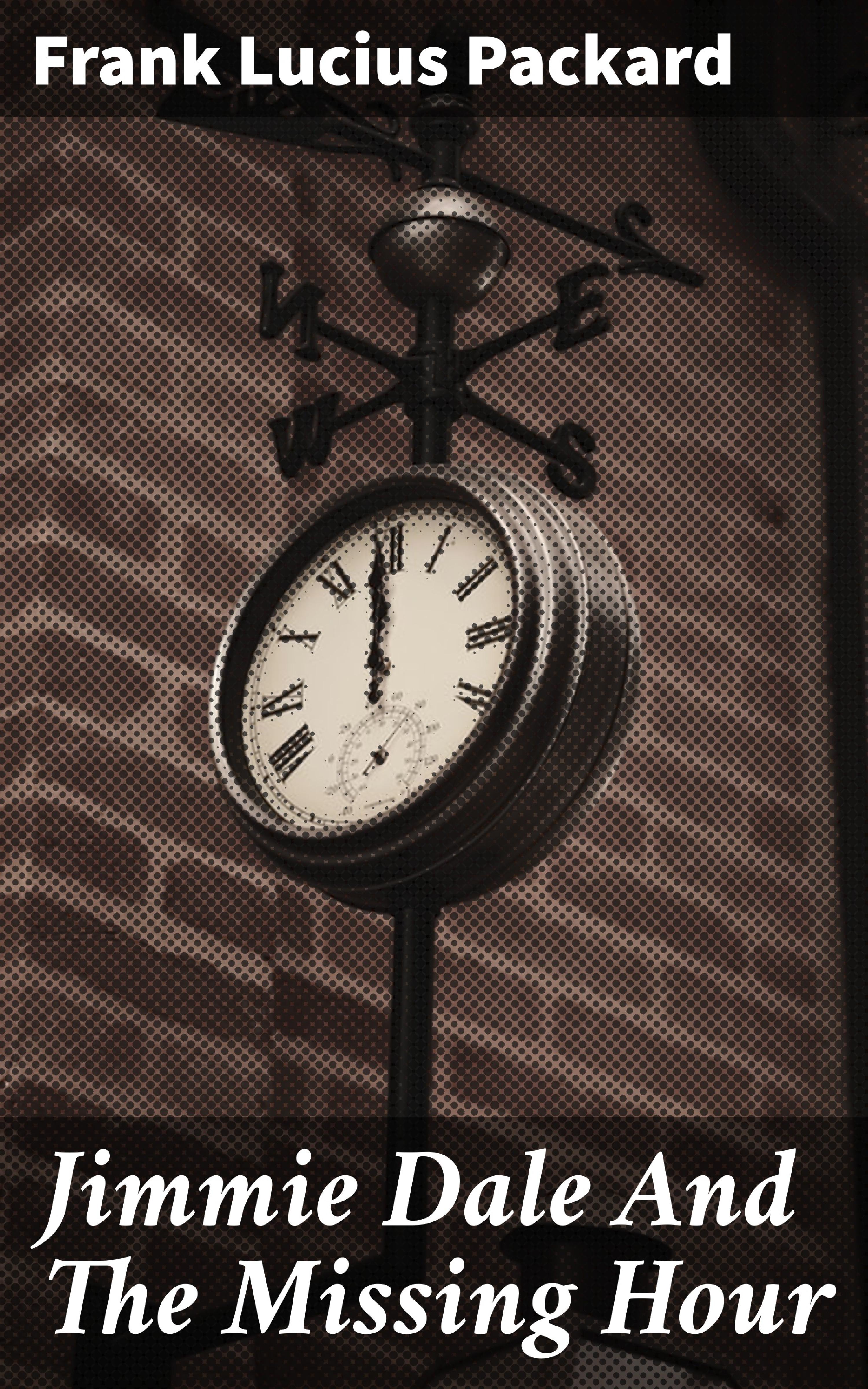 Обложка книги «Jimmie Dale And The Missing Hour»