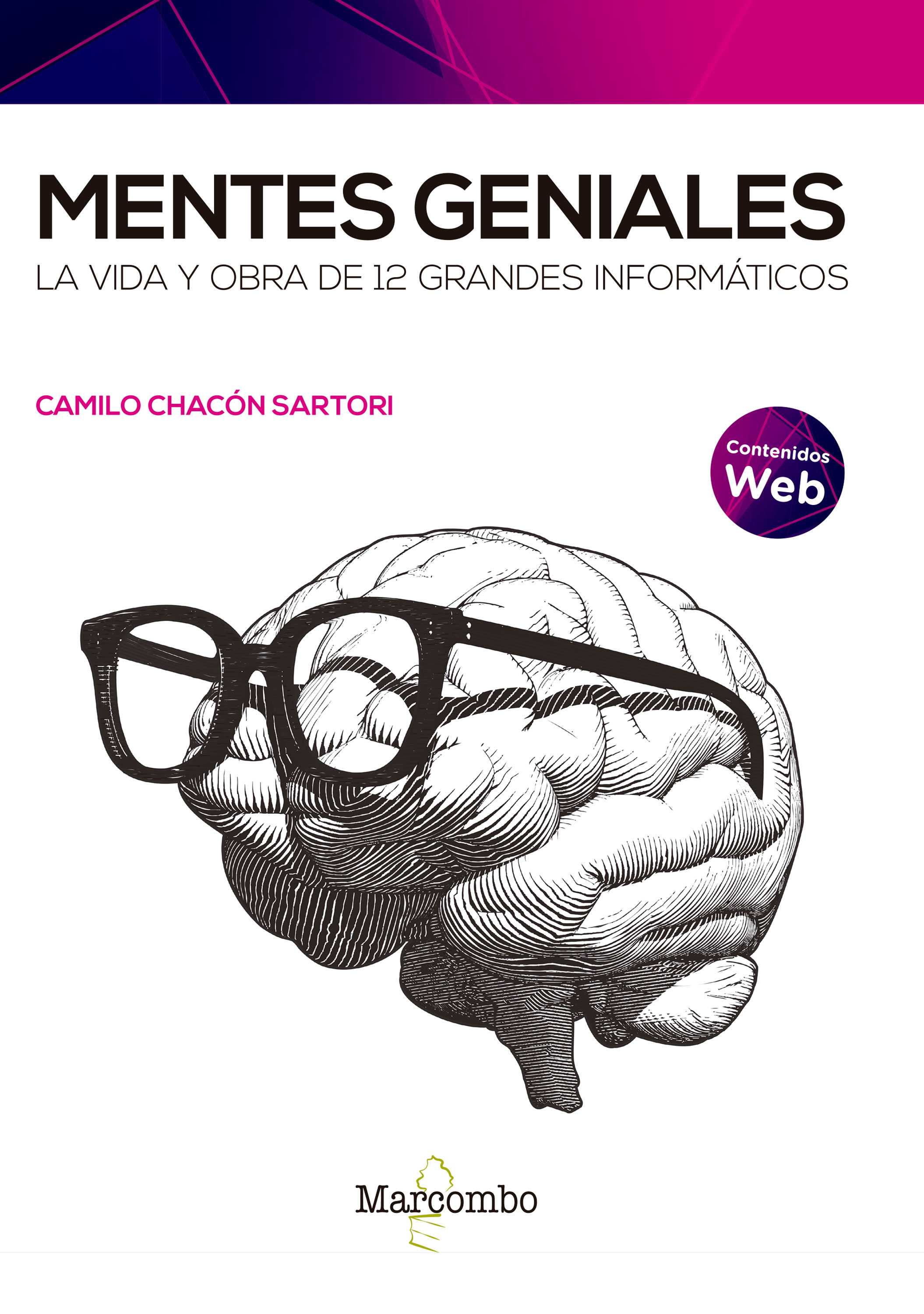Обложка книги «Mentes geniales. La vida y obra de 12 grandes informáticos»