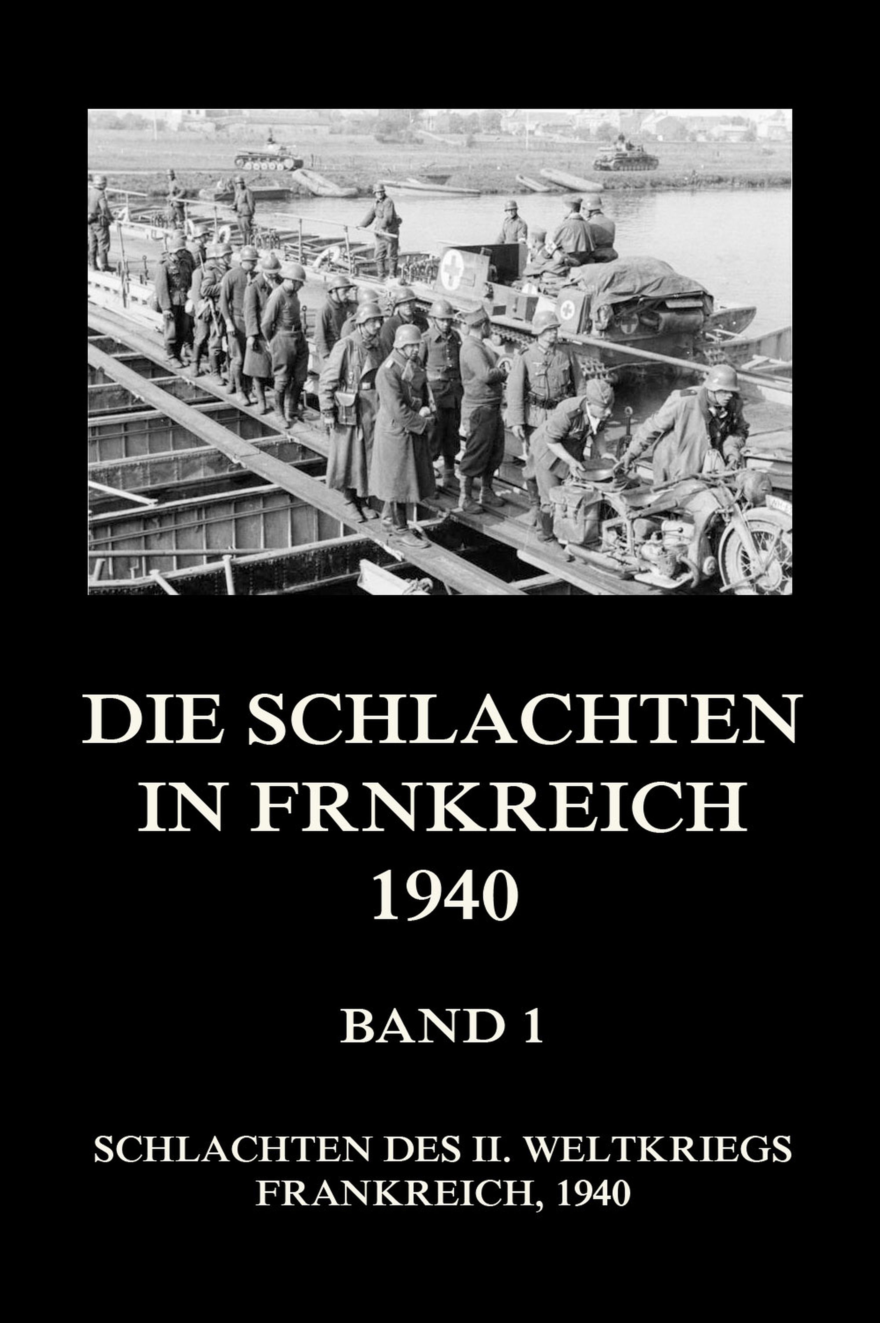 Обложка книги «Die Schlachten in Frankreich 1940, Band 1»