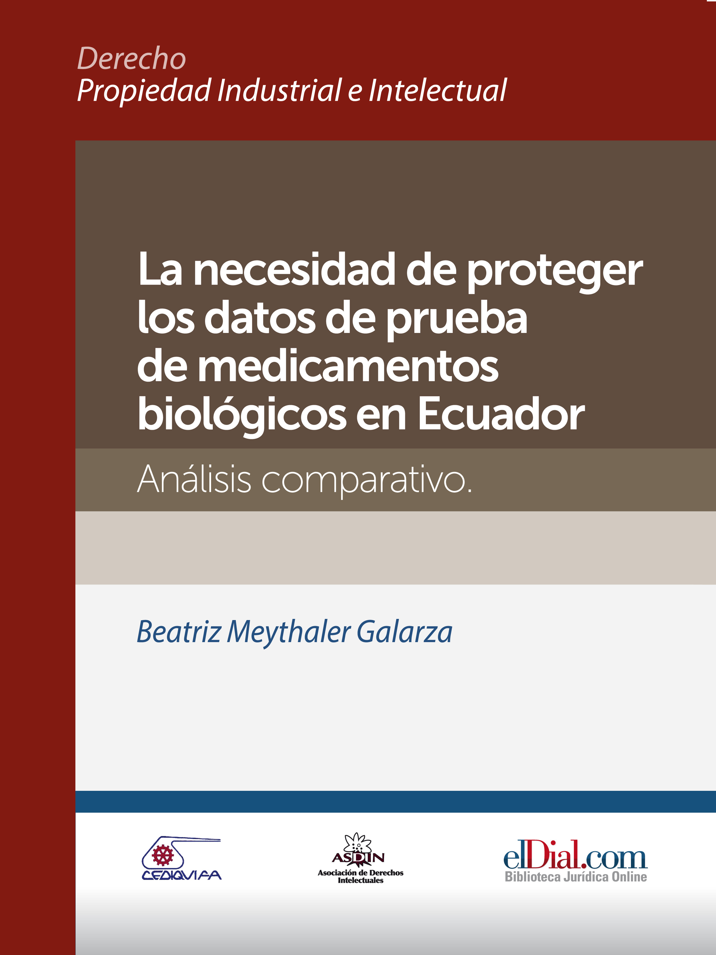 Обложка книги «La necesidad de proteger los datos de prueba de medicamentos biológicos en Ecuador»