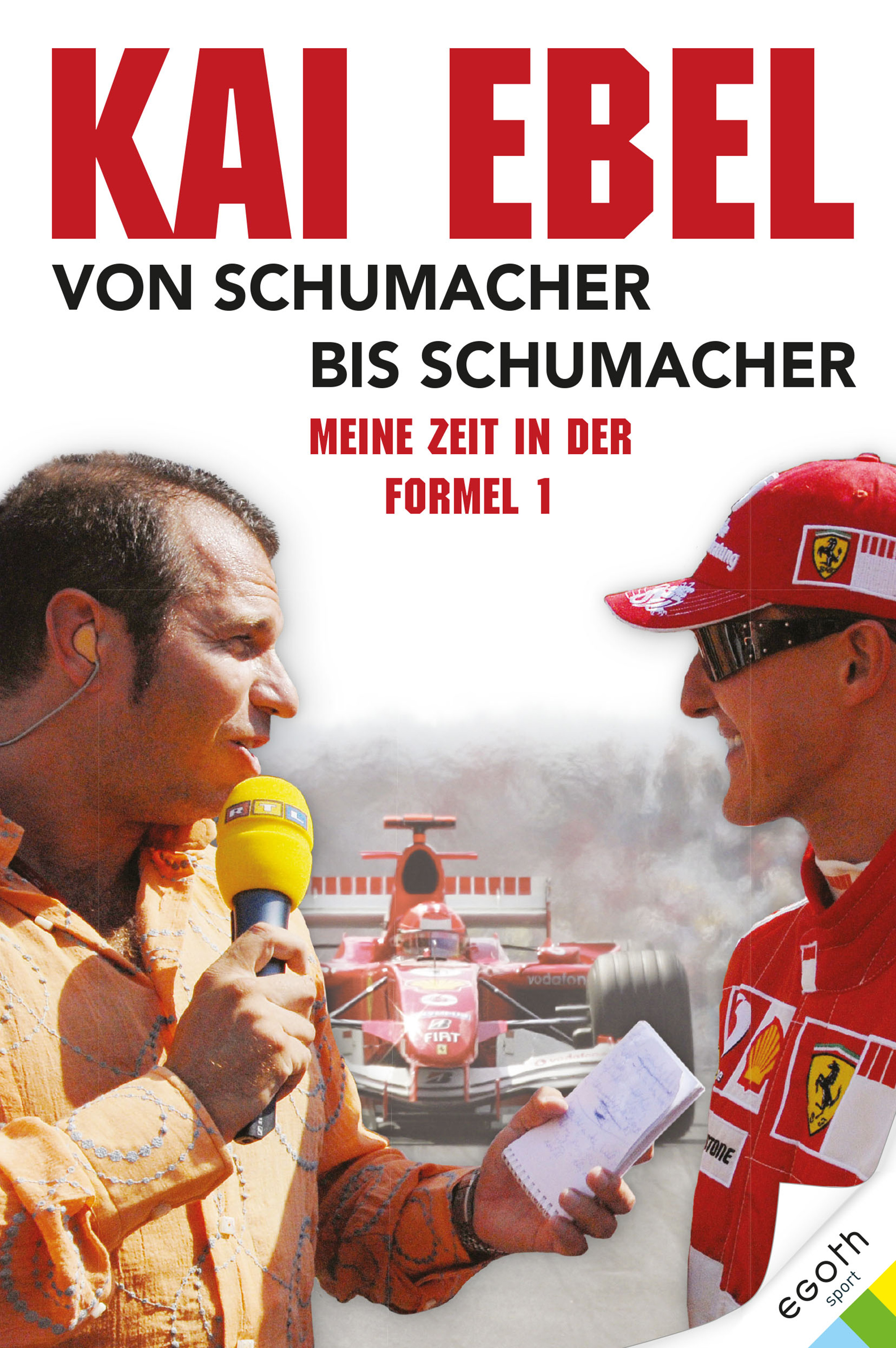 Обложка книги «Kai Ebel - Von Schumacher bis Schumacher»
