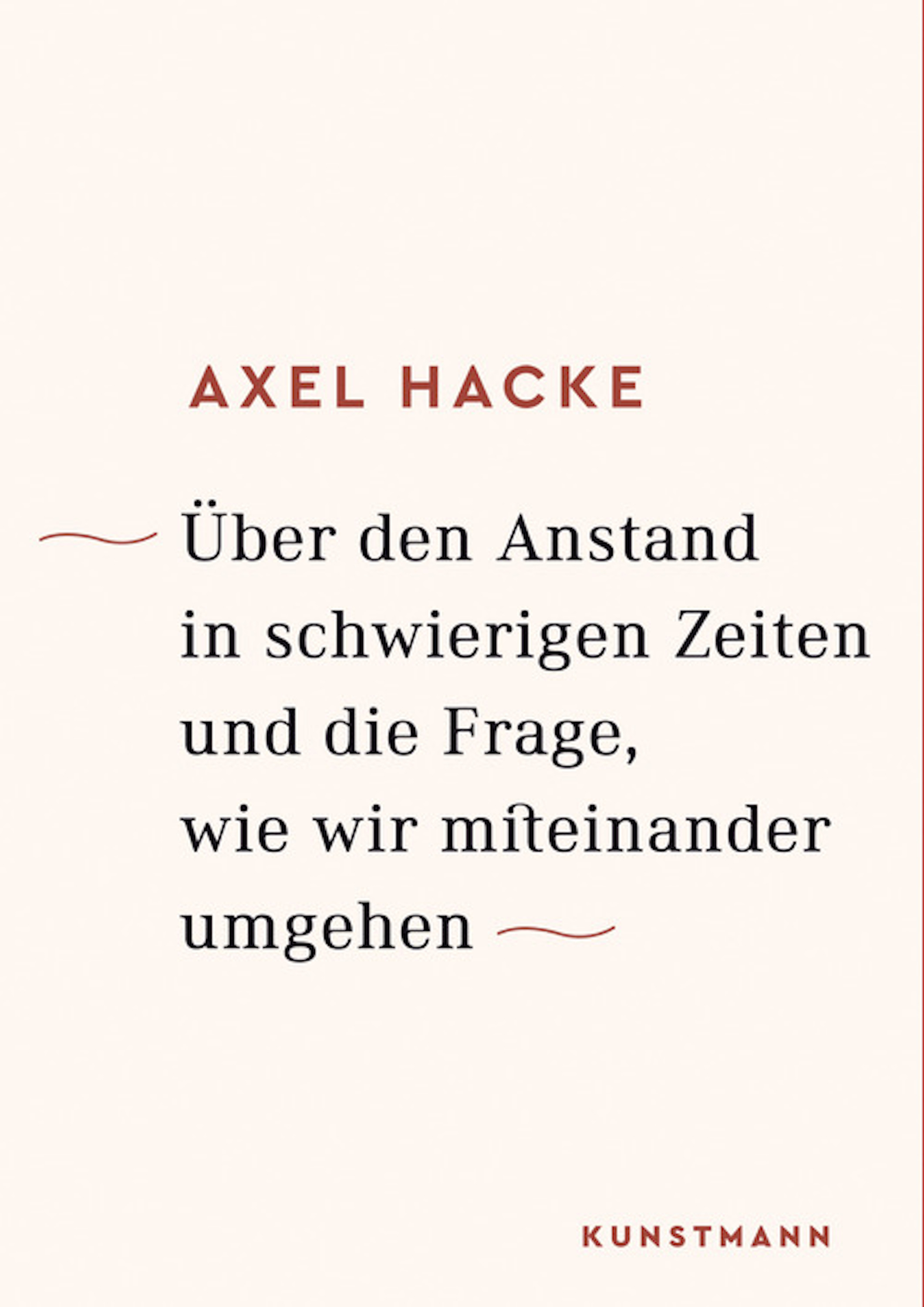 Обложка книги «Über den Anstand in schwierigen Zeiten und die Frage, wie wir miteinander umgehen»