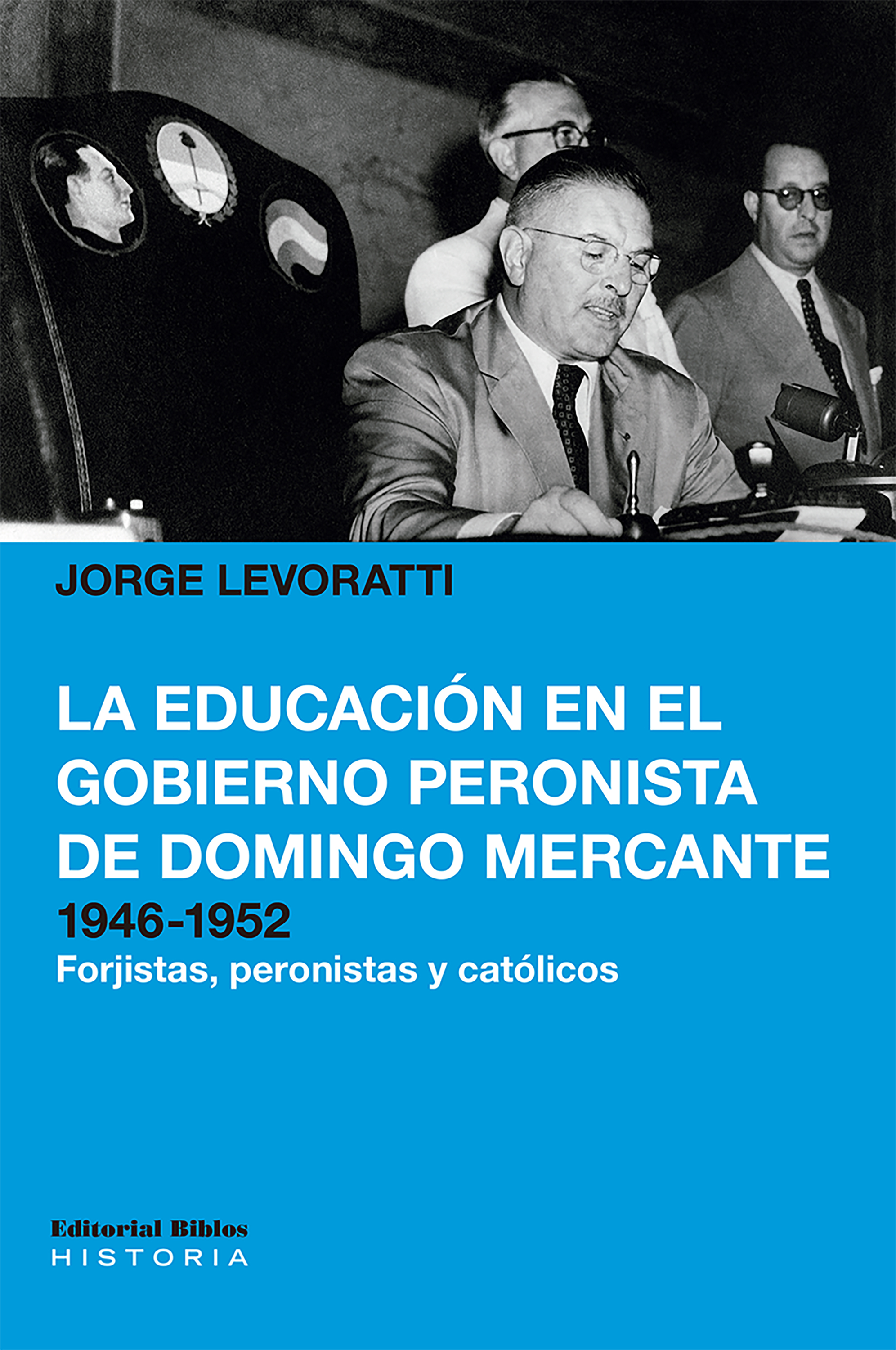 Обложка книги «La educación en el gobierno peronista de Domingo Mercante, 1946-1952»