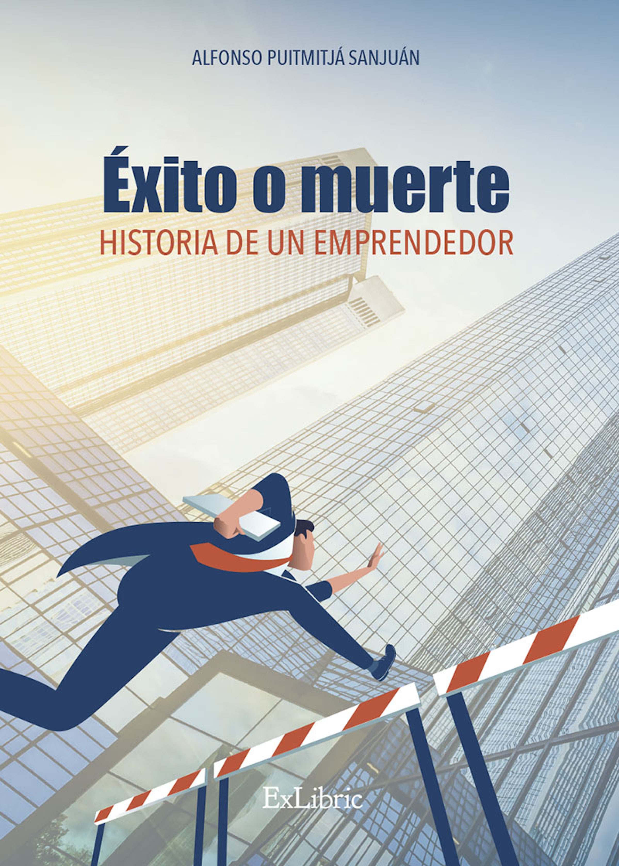 Обложка книги «Éxito o muerte. Historia de un emprendedor»