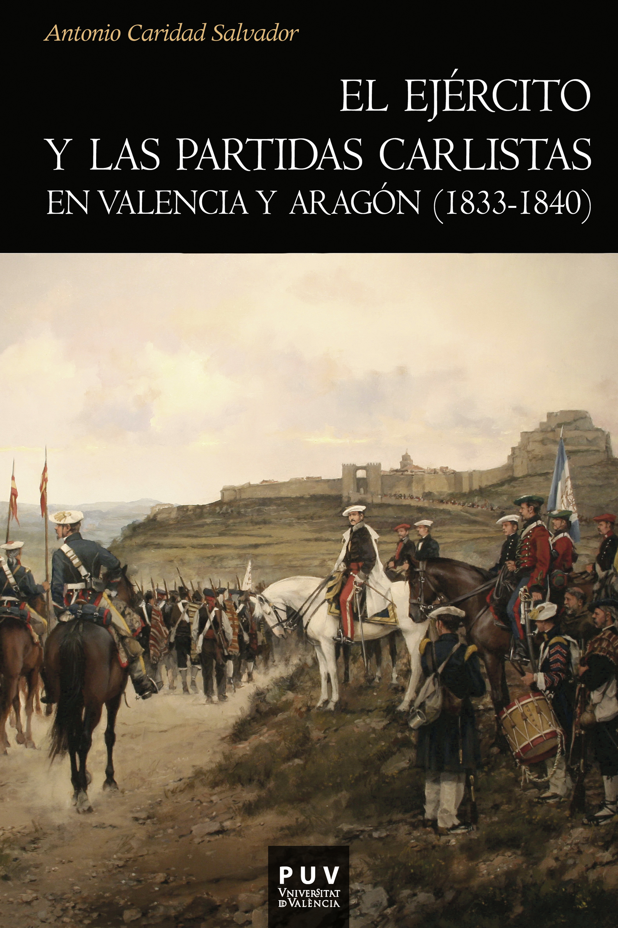 Обложка книги «El ejército y las partidas carlistas en Valencia y Aragón (1833-1840)»