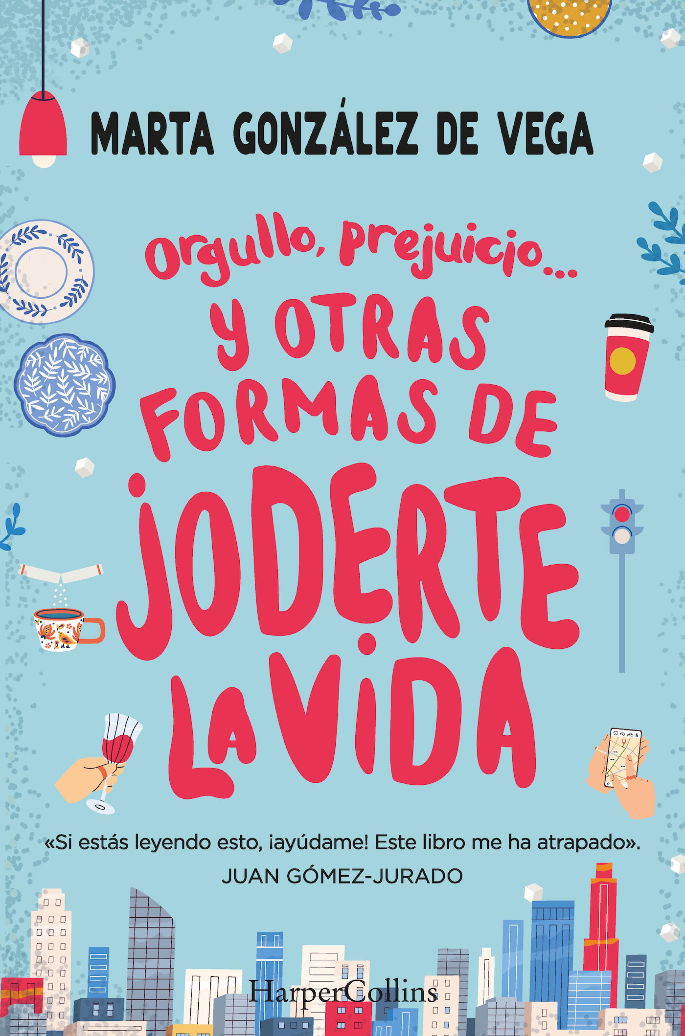 Обложка книги «Orgullo, prejuicio… y otras formas de joderte la vida.»