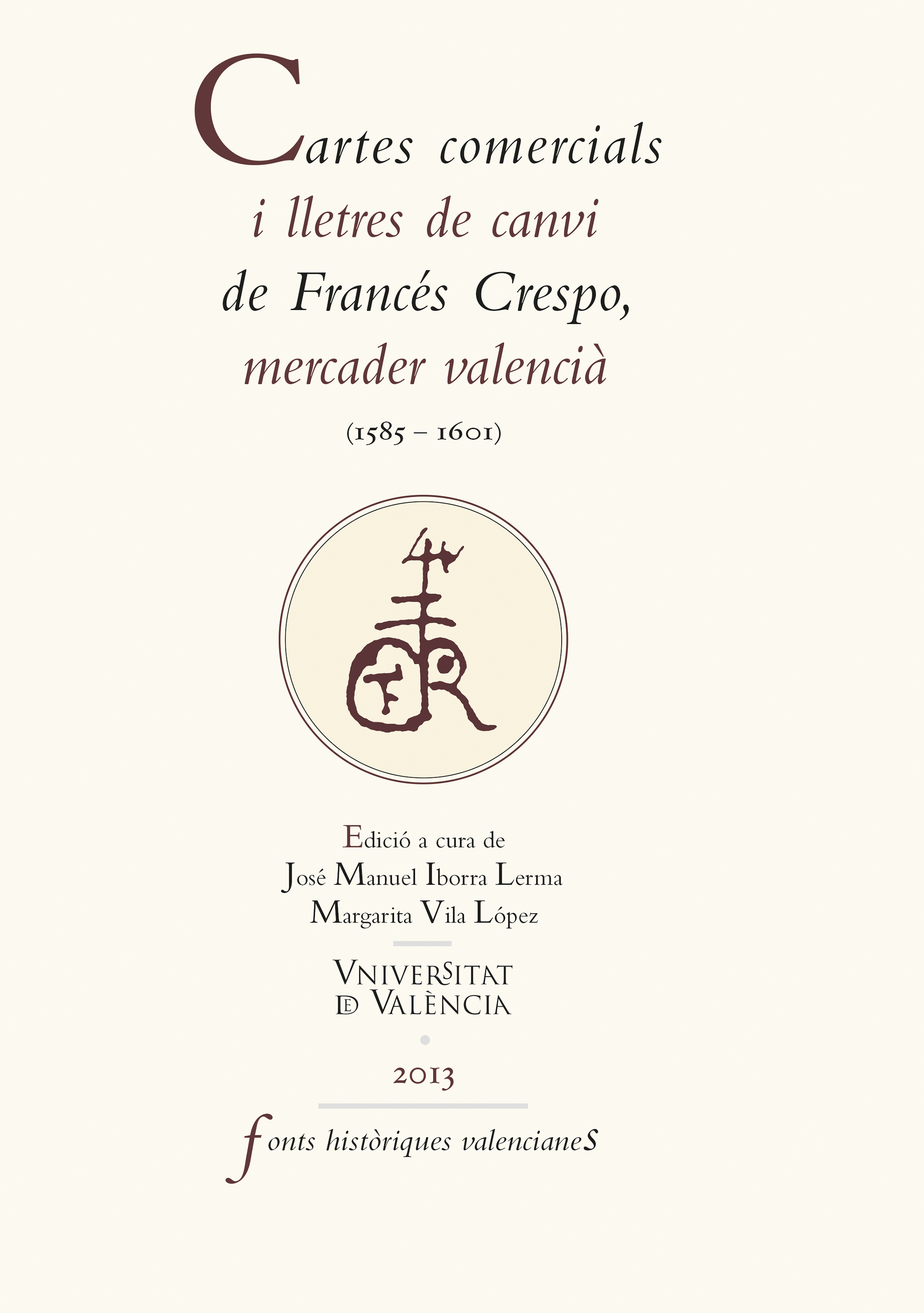 Обложка книги «Cartes comercials i lletres de canvi de Francés Crespo, mercader valencià (1585-1601)»