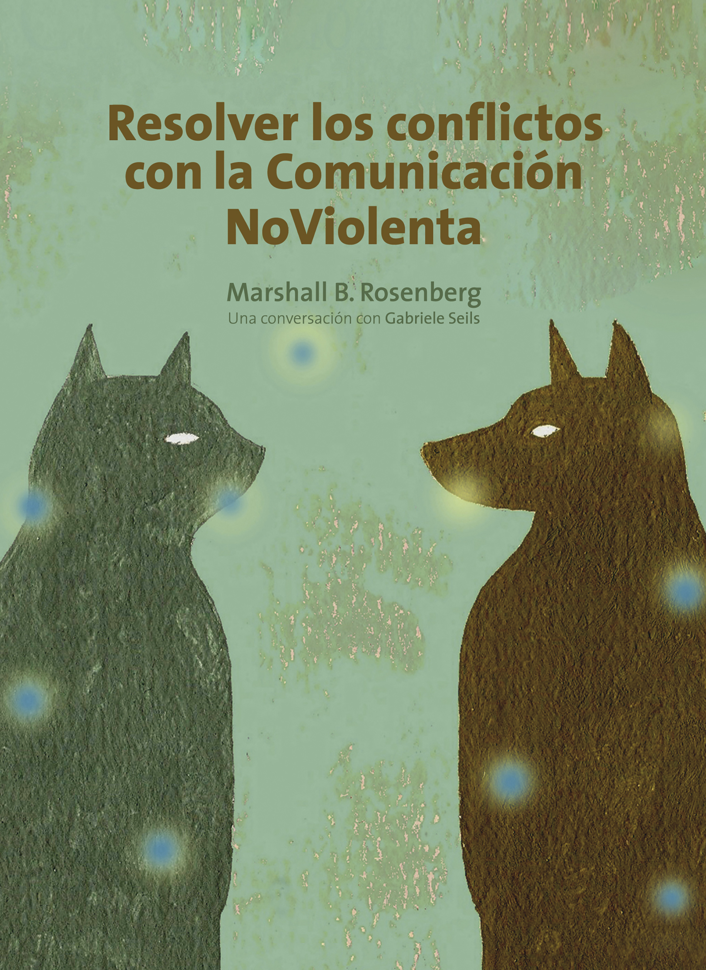 Обложка книги «Resolver los conflictos con la comunicación noviolenta»