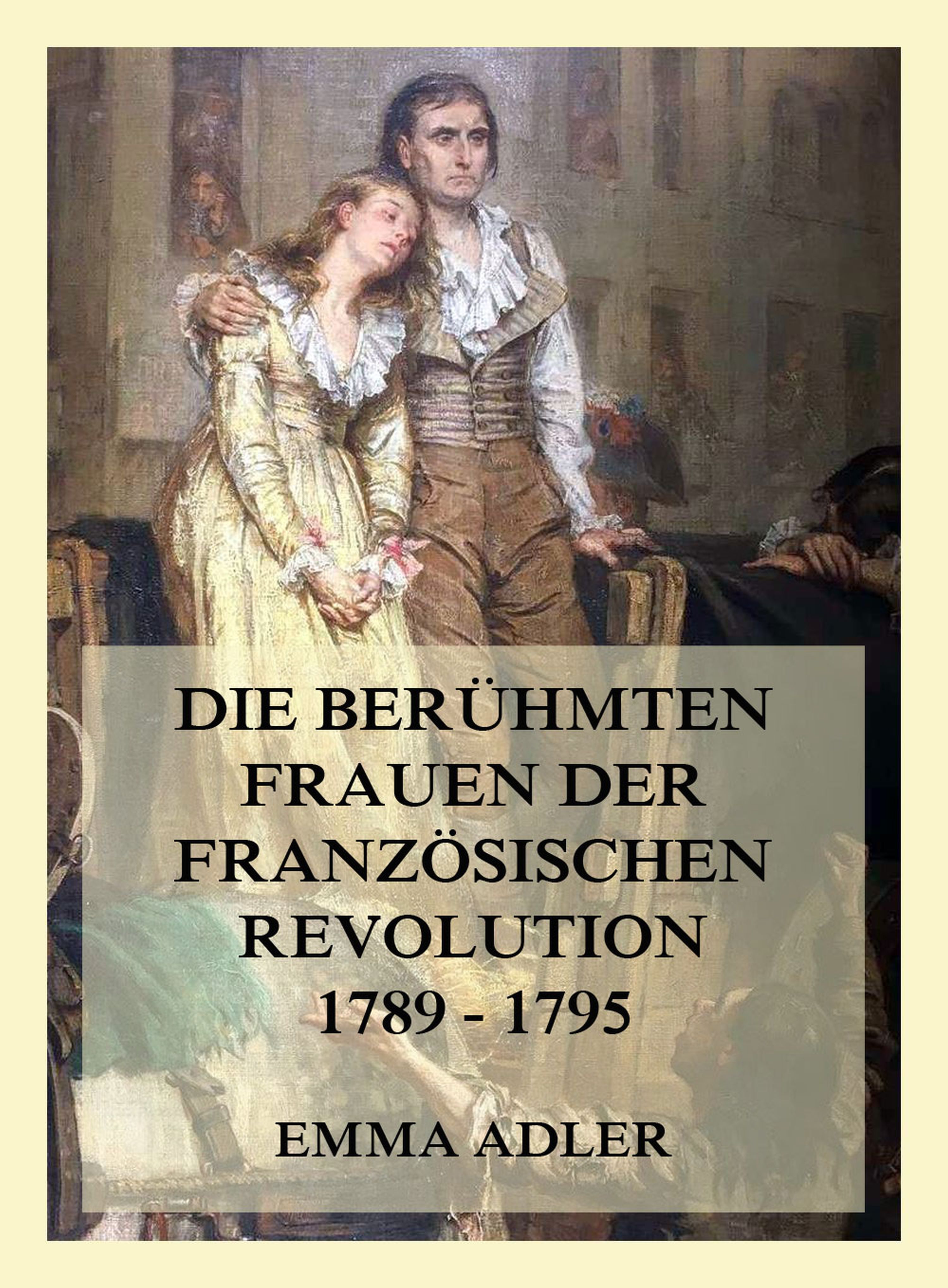 Обложка книги «Die berühmten Frauen der französischen Revolution 1789 - 1795»