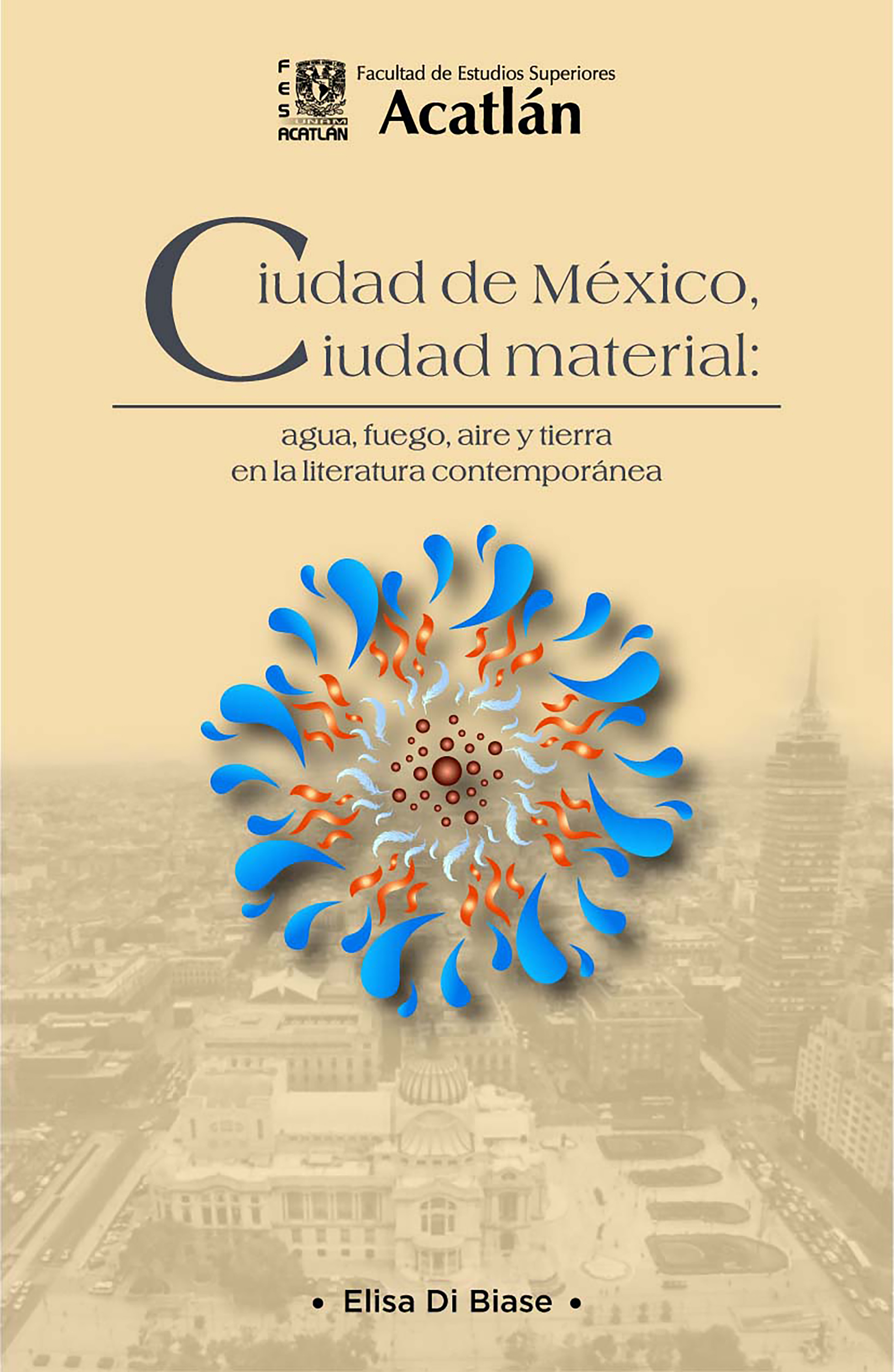 Обложка книги «Ciudad de México, ciudad material: agua, fuego, aire y tierra en la literatura contemporánea»