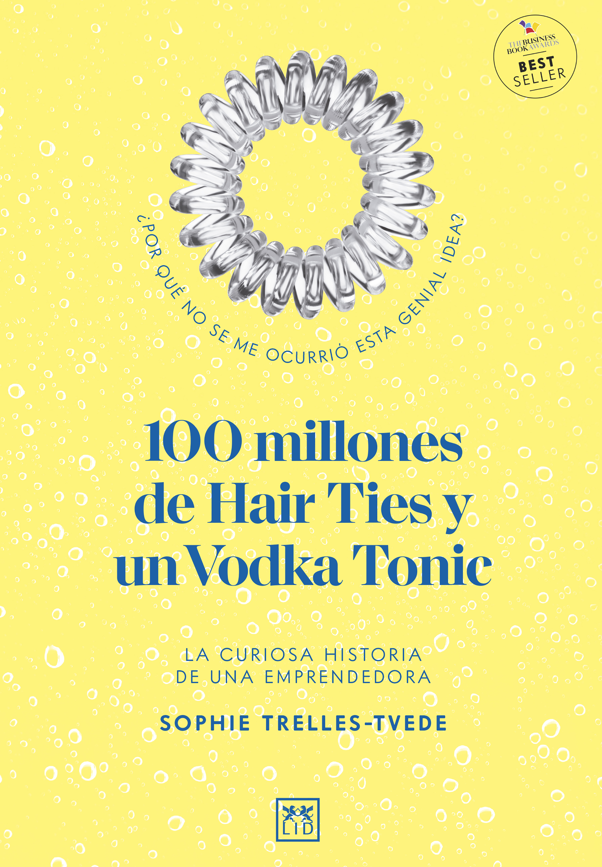 Обложка книги «100 millones de Hair Ties y un Vodka Tonic (Latinoamérica y Estados Unidos)»