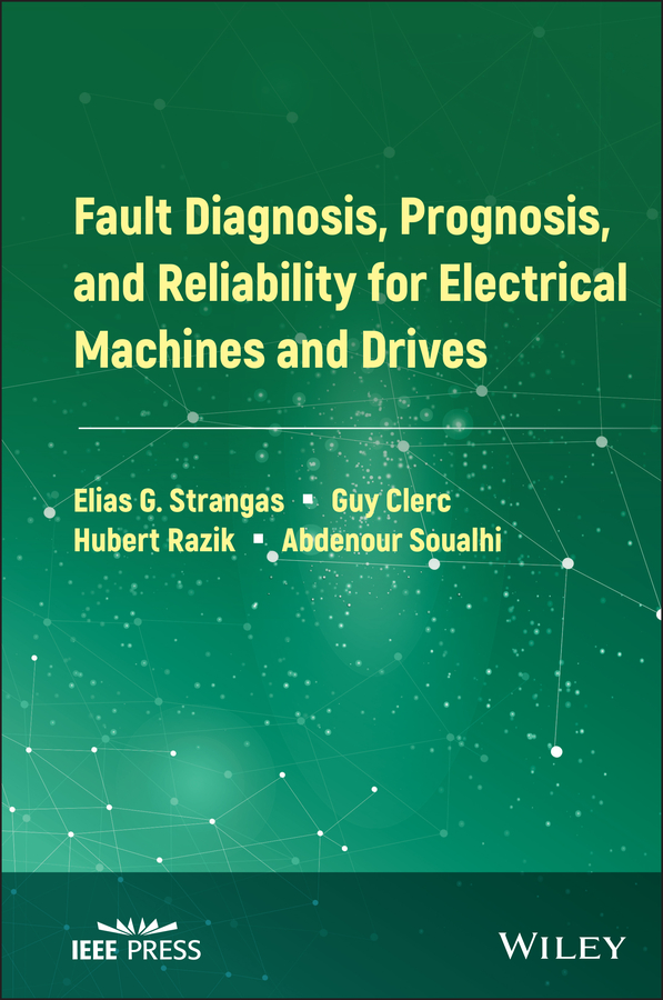 Обложка книги «Fault Diagnosis, Prognosis, and Reliability for Electrical Machines and Drives»