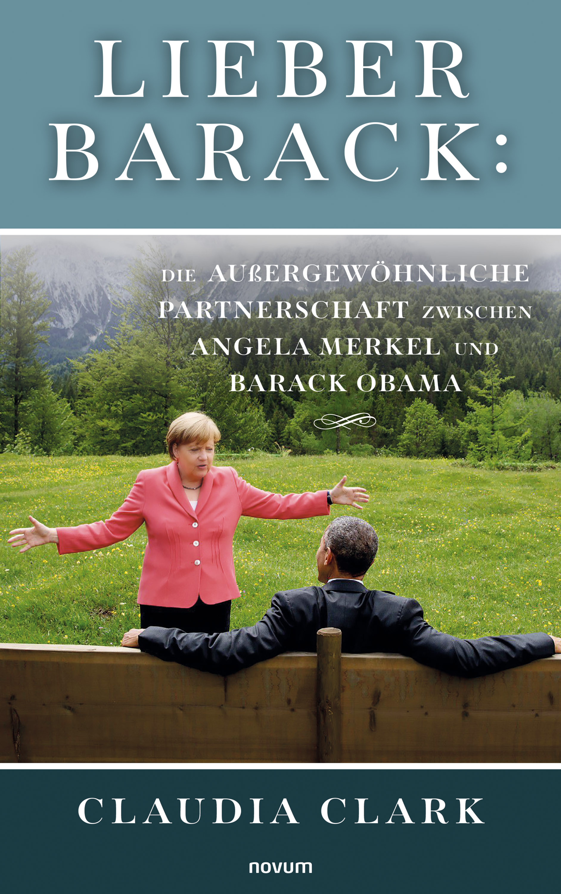 Обложка книги «Lieber Barack: Die außergewöhnliche Partnerschaft zwischen Angela Merkel und Barack Obama»