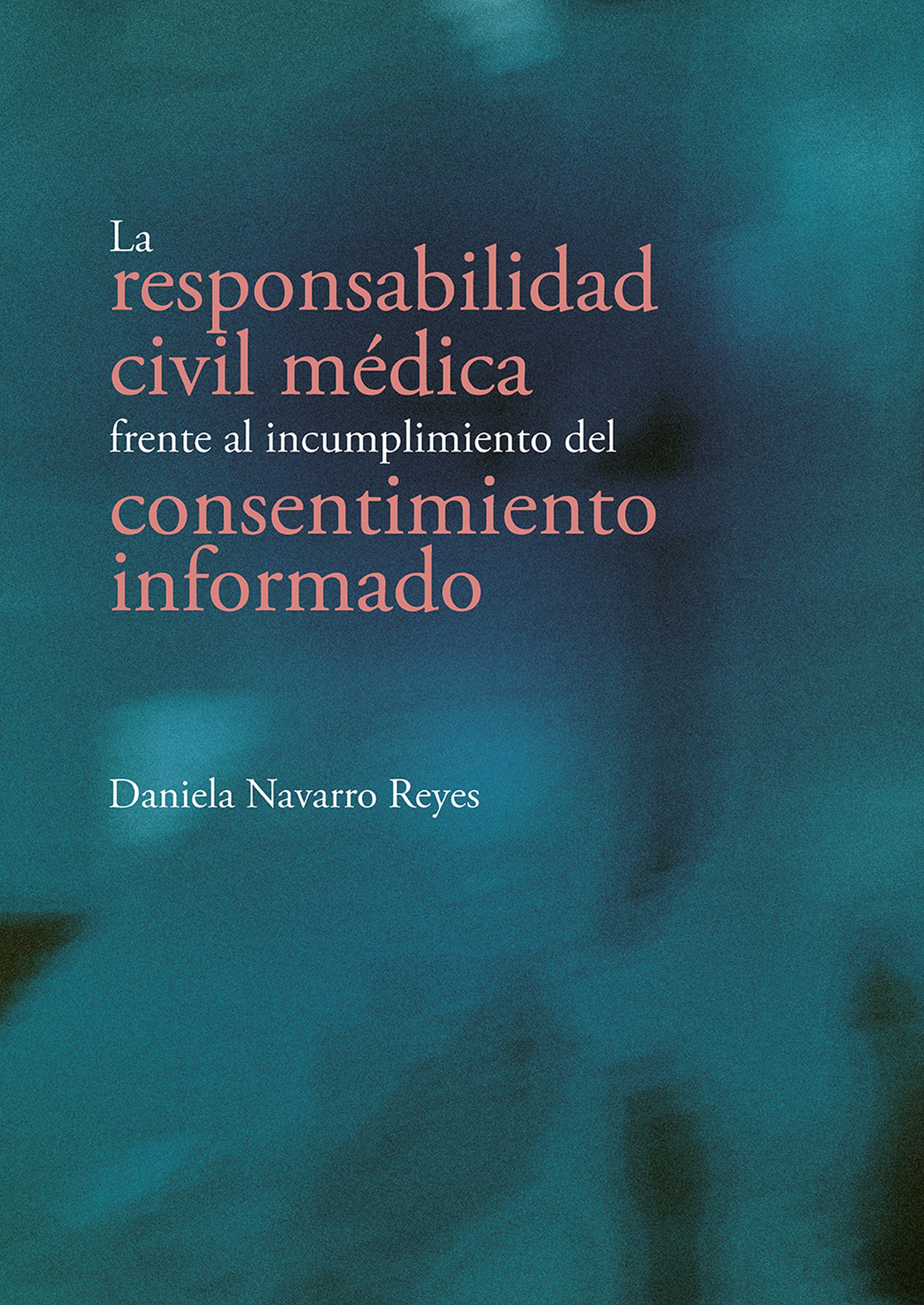 Обложка книги «La responsabilidad civil médica frente al incumplimiento del consentimiento informado»