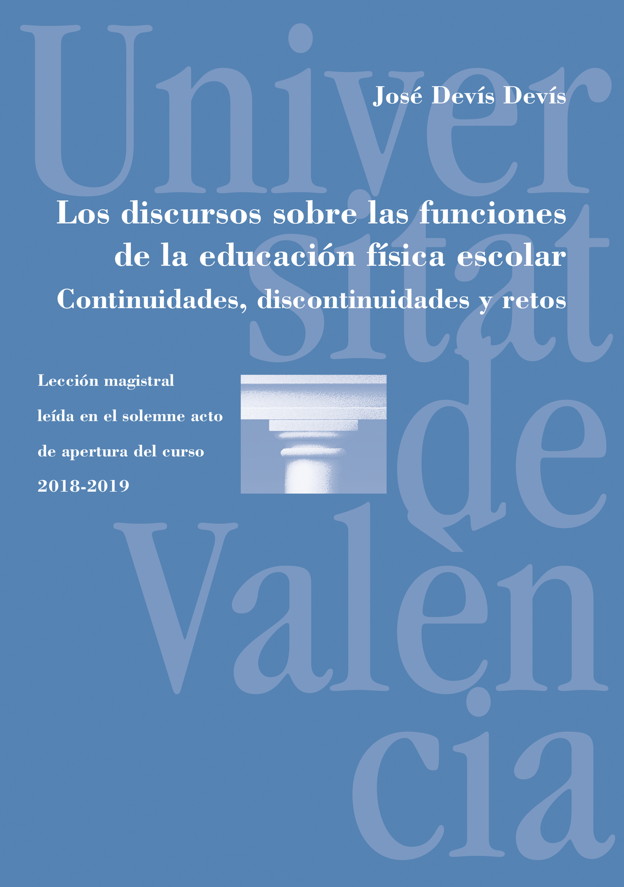 Обложка книги «Los discursos sobre las funciones de la educación física escolar. Continuidades, discontinuidades y retos»