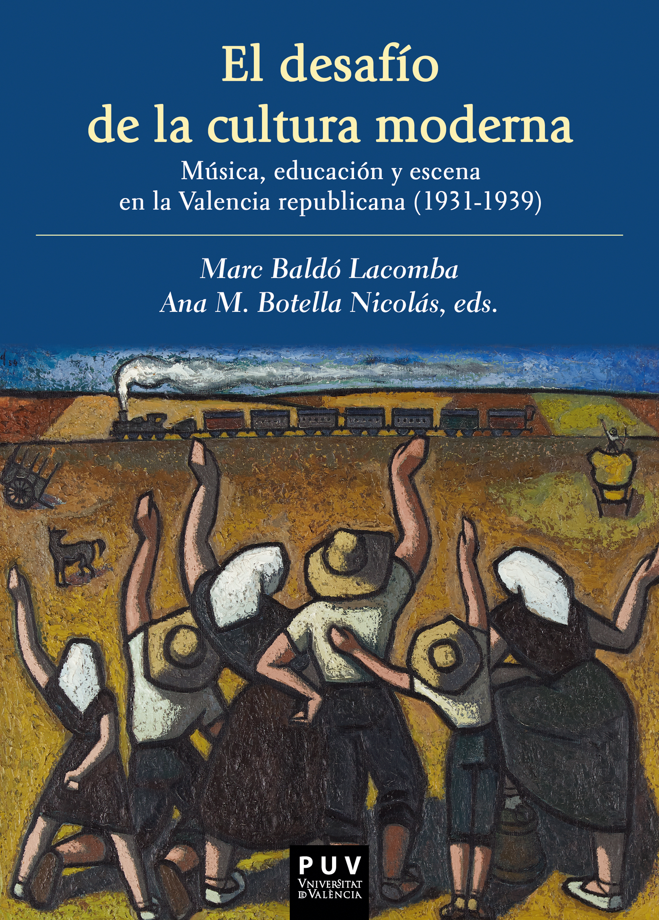 Обложка книги «El desafío de la cultura moderna: Música, educación y escena en la Valencia republicana 1931-1939»