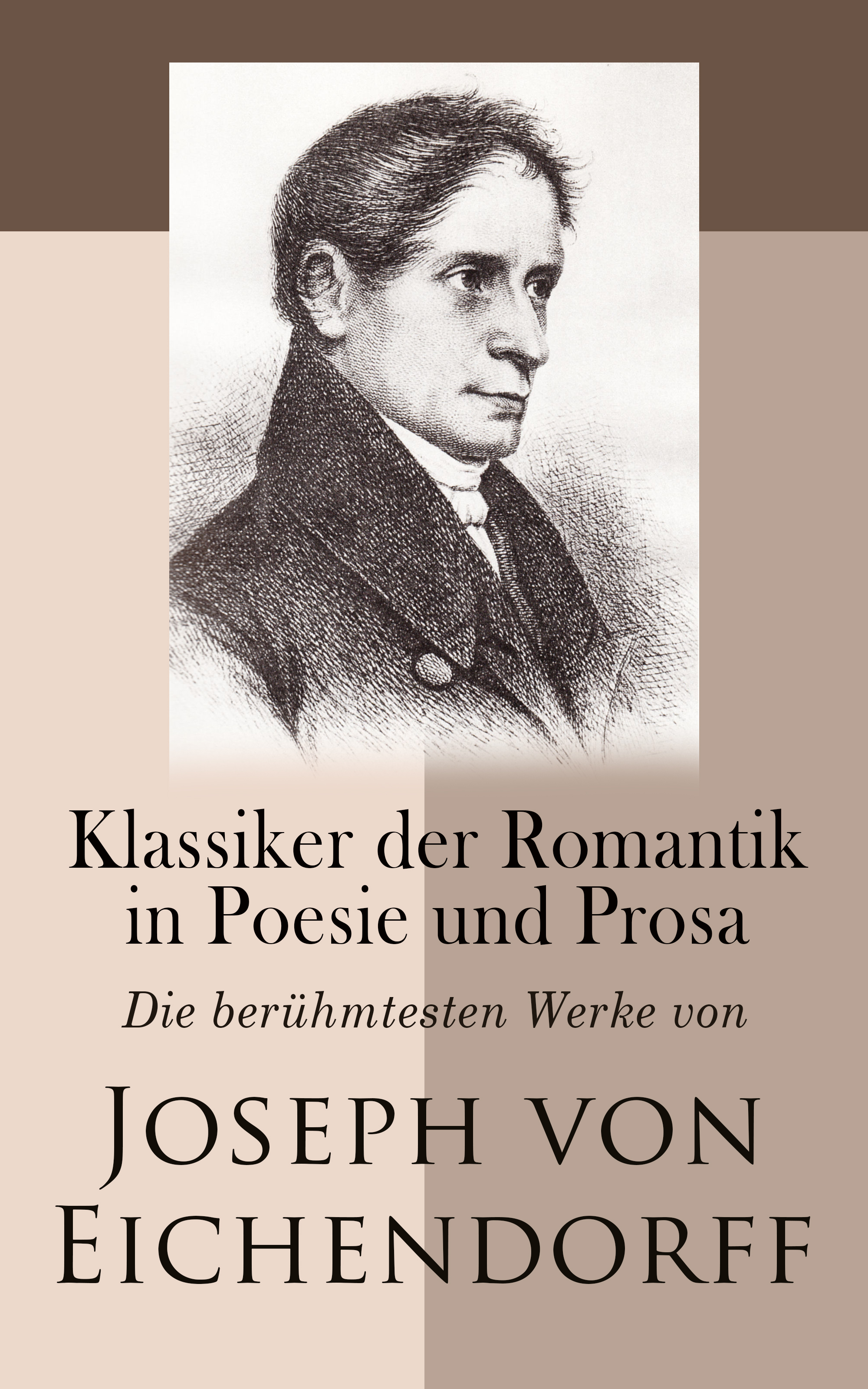 Обложка книги «Klassiker der Romantik in Poesie und Prosa: Die berühmtesten Werke von Joseph von Eichendorff»