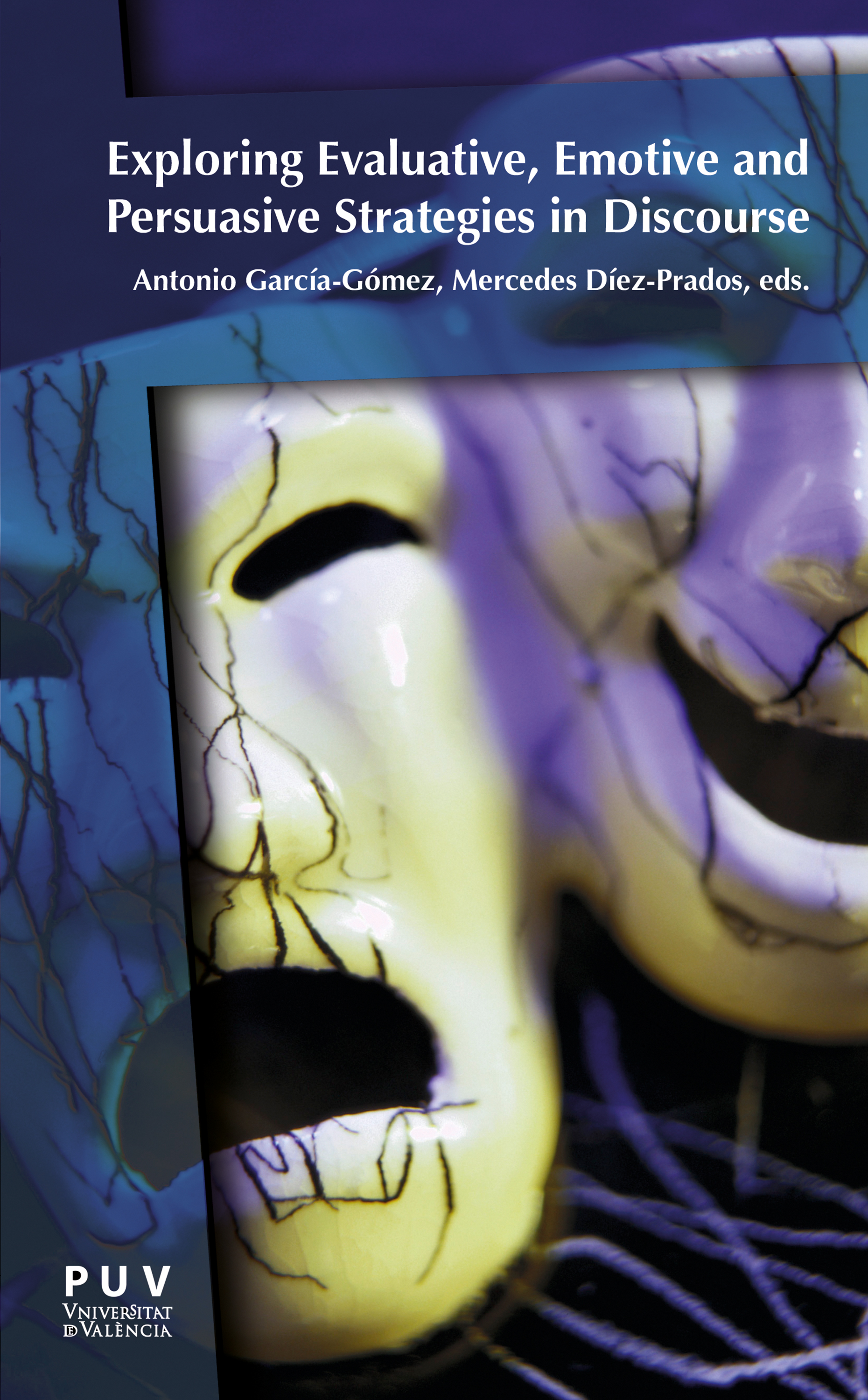 Обложка книги «Exploring evaluative, emotive and persuasive strategies in discourse»