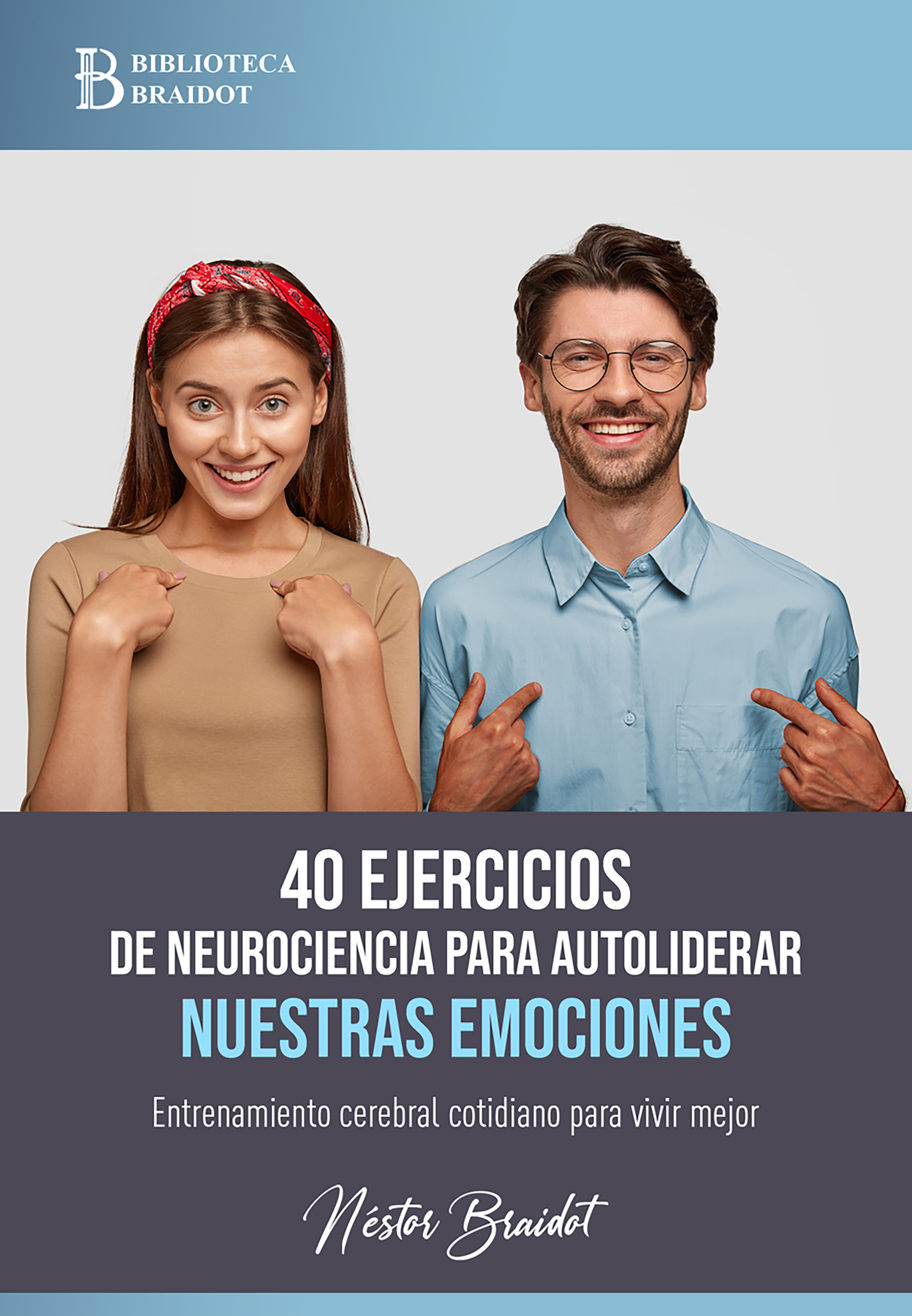 Обложка книги «40 ejercicios de neurociencia para autoliderar nuestras emociones»