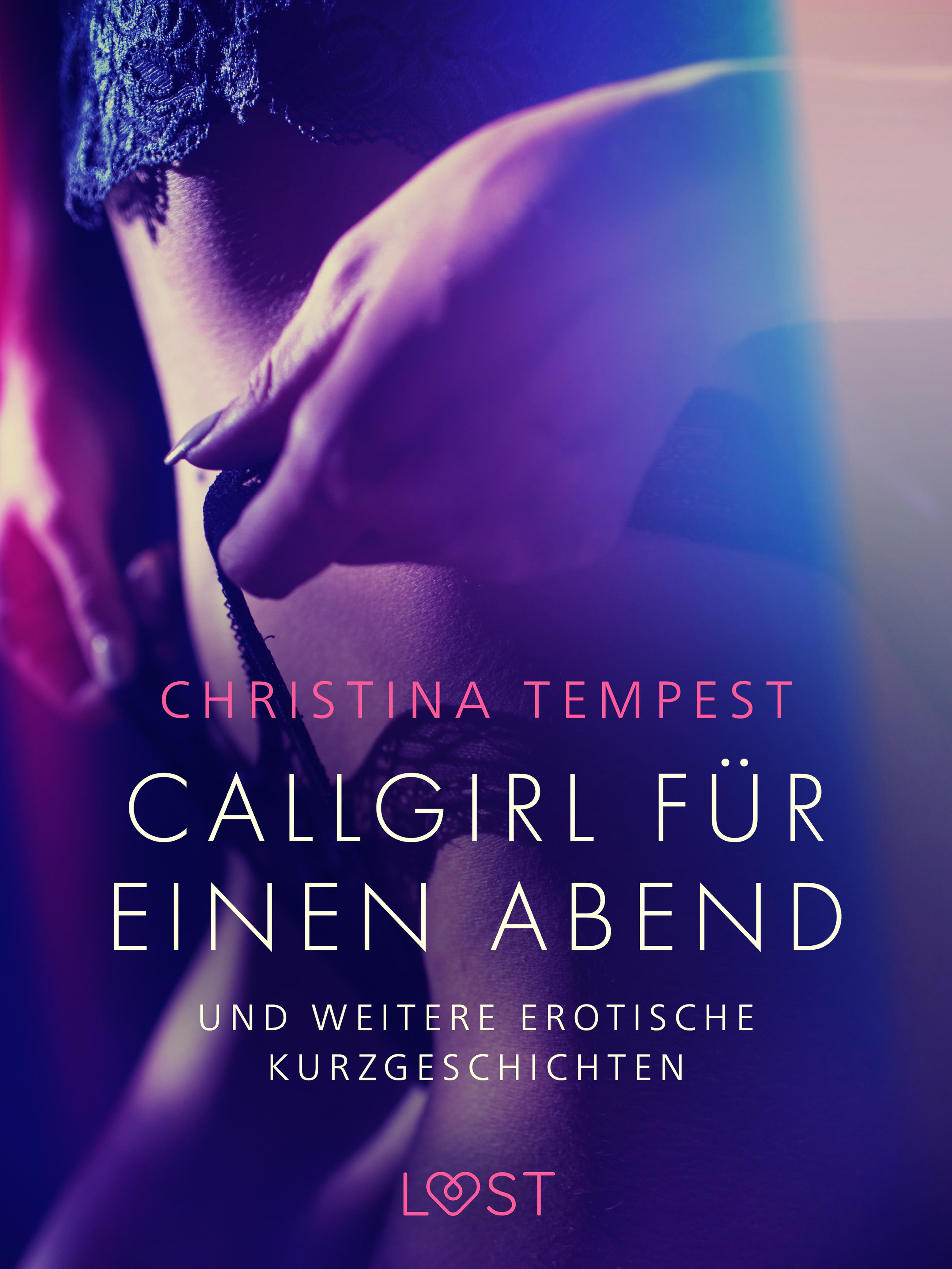 Обложка книги «Callgirl für einen Abend – und weitere erotische Kurzgeschichten»