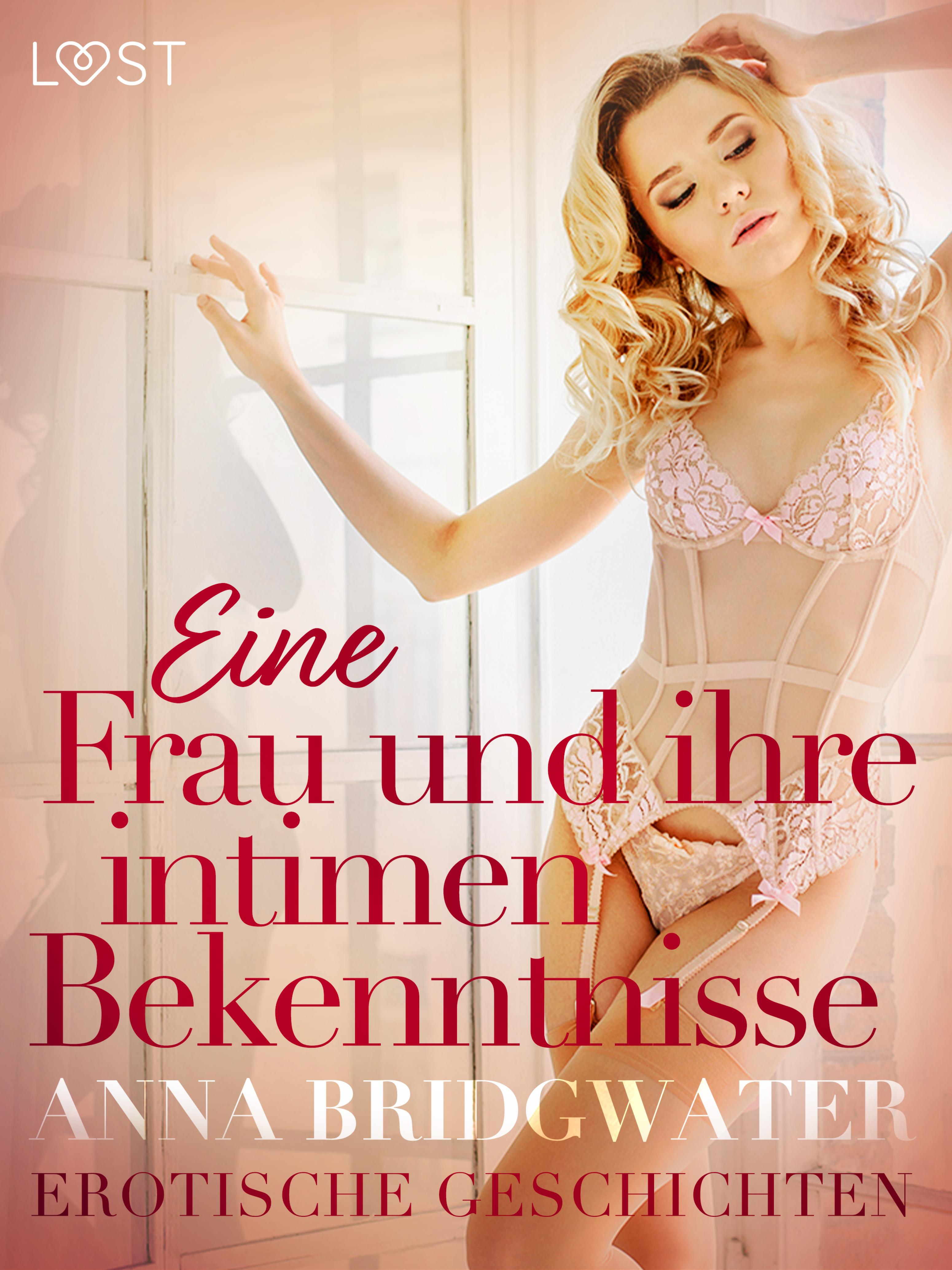 Обложка книги «Eine Frau und ihre intimen Bekenntnisse – Erotische Geschichten»