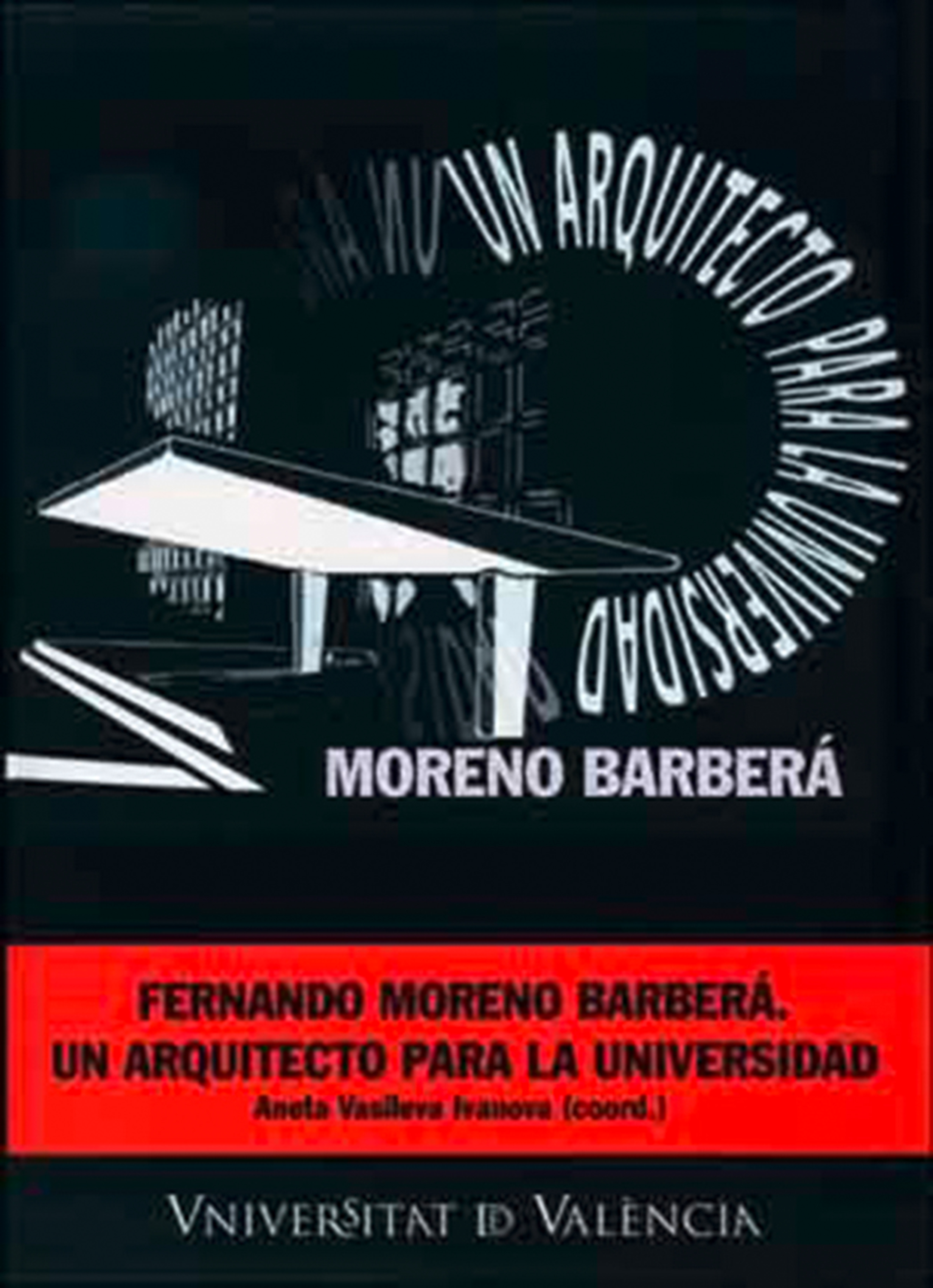 Обложка книги «Fernando Moreno Barberá: un arquitecto para la universidad»