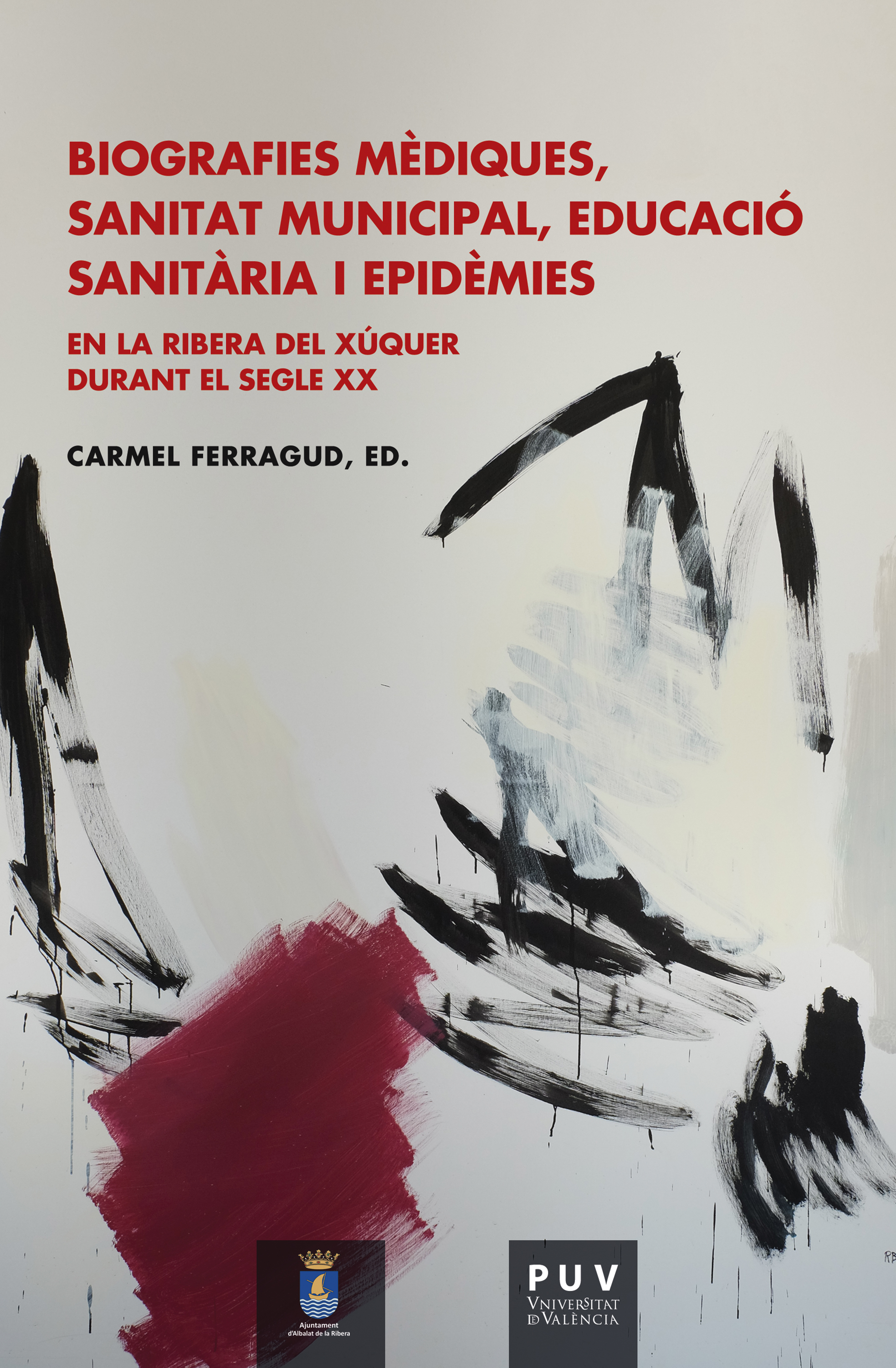 Обложка книги «Biografies mèdiques, sanitat municipal, educació sanitària i epidèmies en la Ribera del Xúquer durant el segle XX»