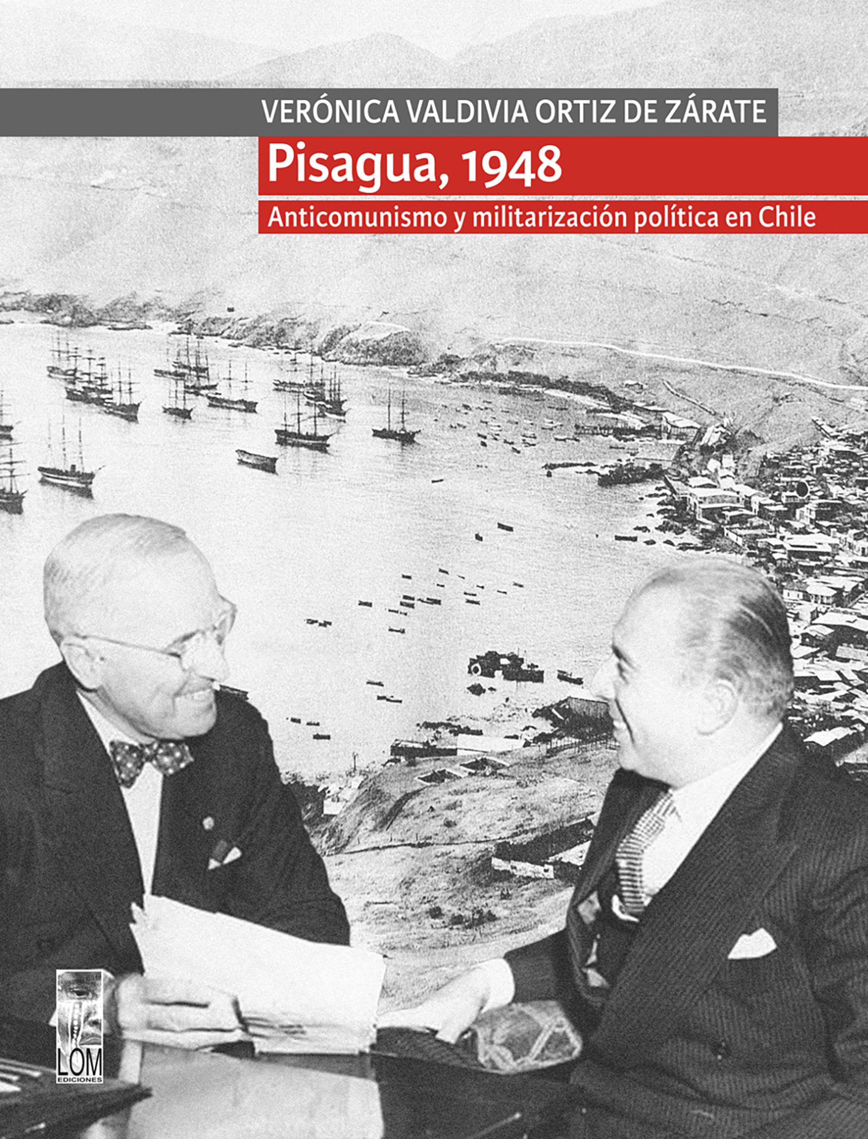 Обложка книги «Pisagua, 1948. Anticomunismo y militarización política en Chile»