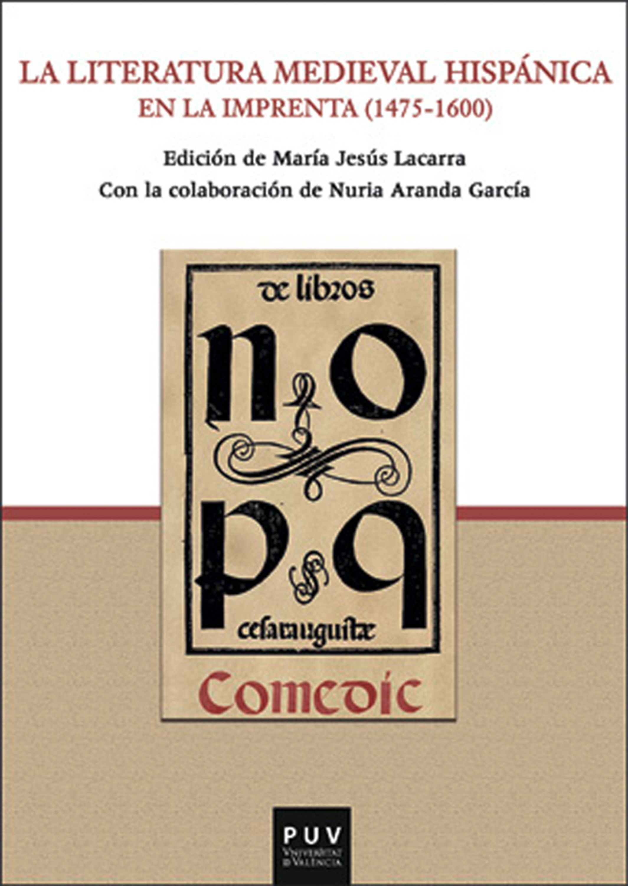 Обложка книги «La literatura medieval hispánica en la imprenta (1475-1600)»