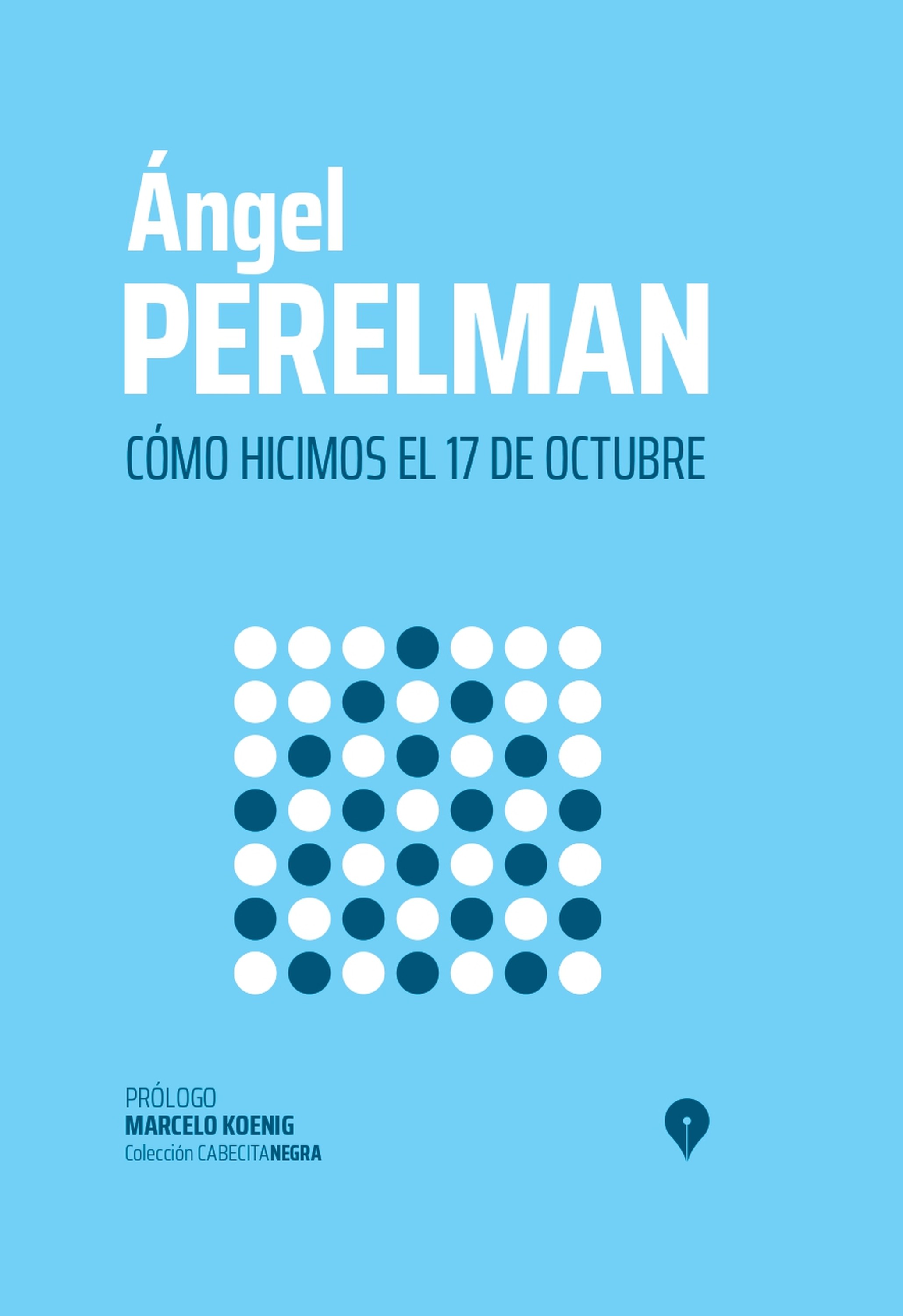 Обложка книги «Cómo hicimos el 17 de octubre»