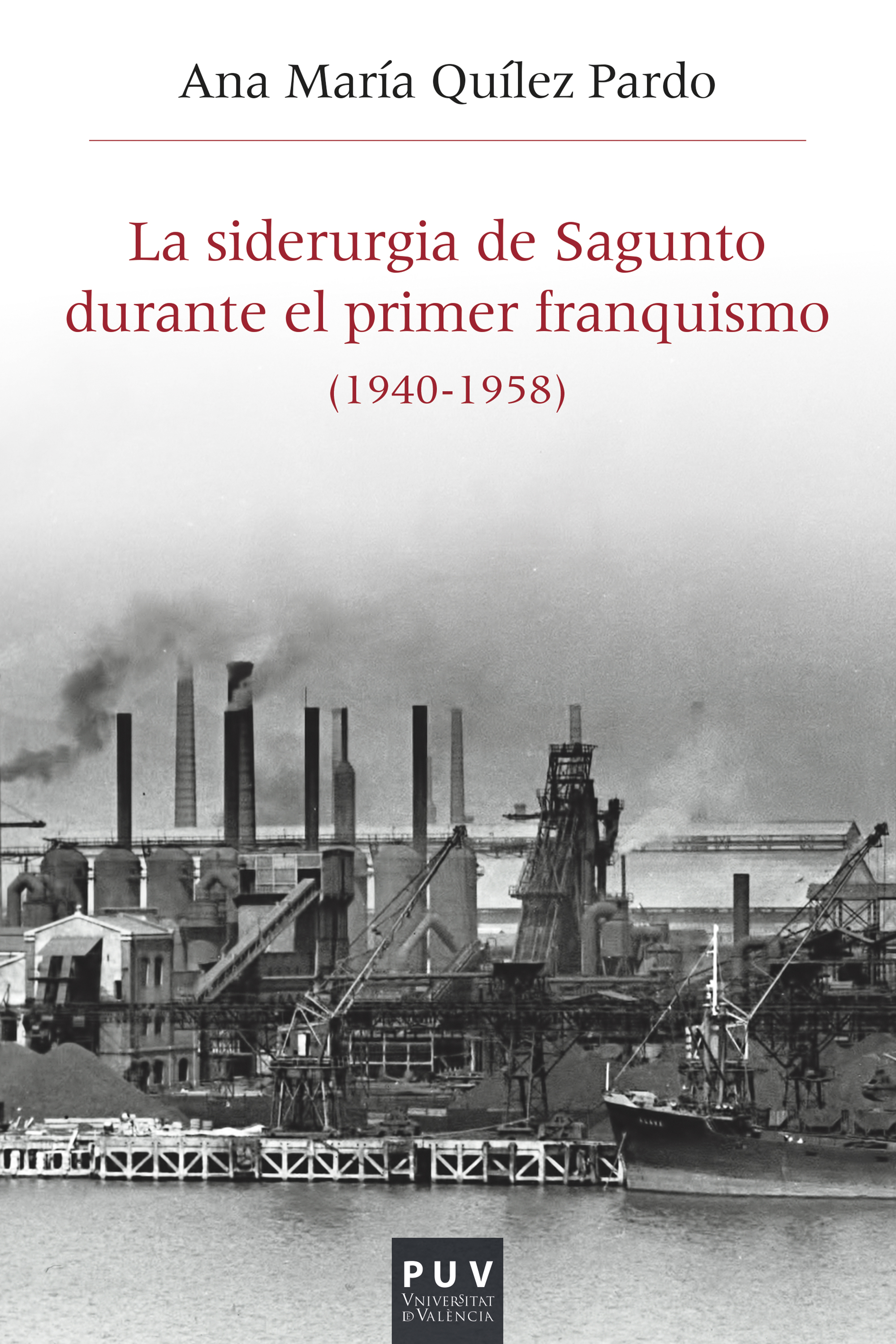 Обложка книги «La siderurgia de Sagunto durante el primer Franquismo (1940-1958)»